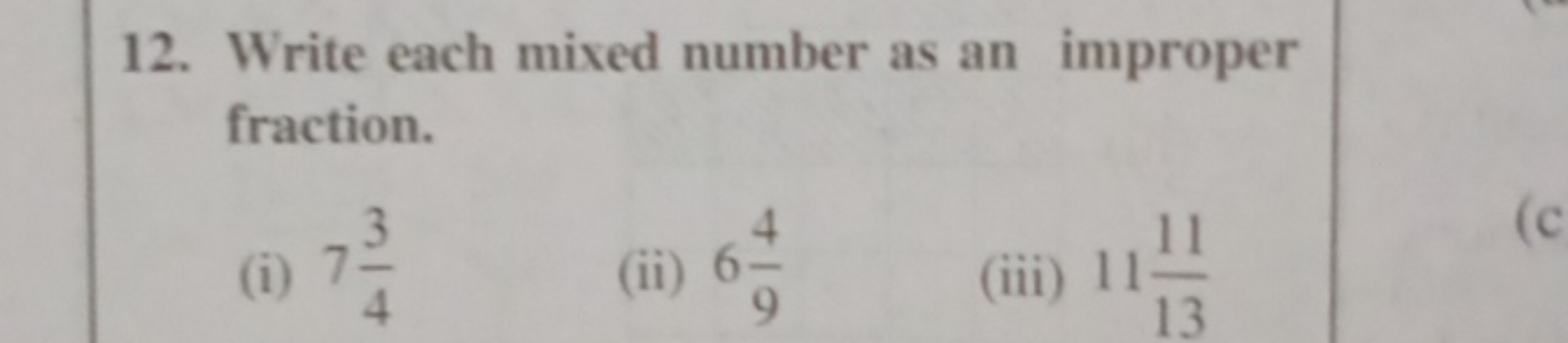 12. Write each mixed number as an improper fraction.
(i) 743​
(ii) 694