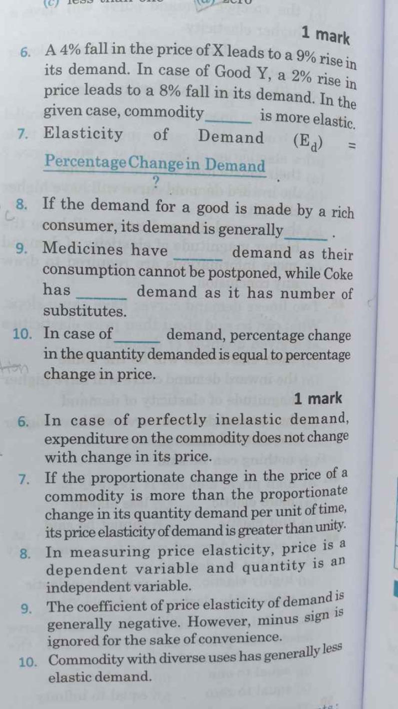 1 mark
6. A 4% fall in the price of X leads to a 9% rise in its demand