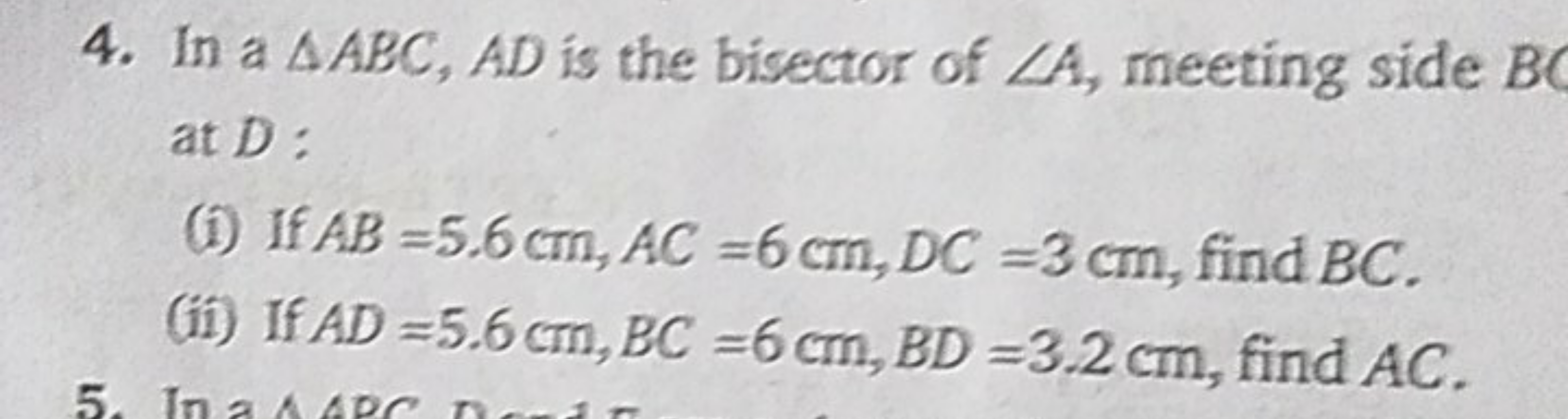 4. In a △ABC,AD is the bisector of ∠A, meeting side BC at D :
(i) If A