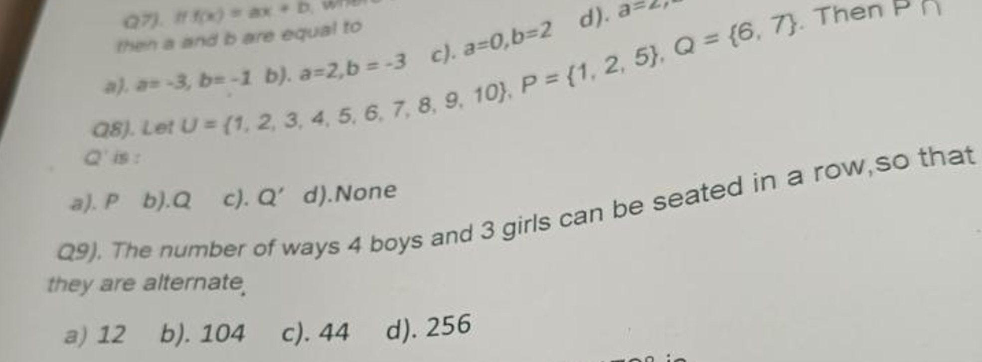 men a and b are equal to
a), a=−3,b=−1
b). a=2,b=−3
c). a=0,b=2

Q8). 