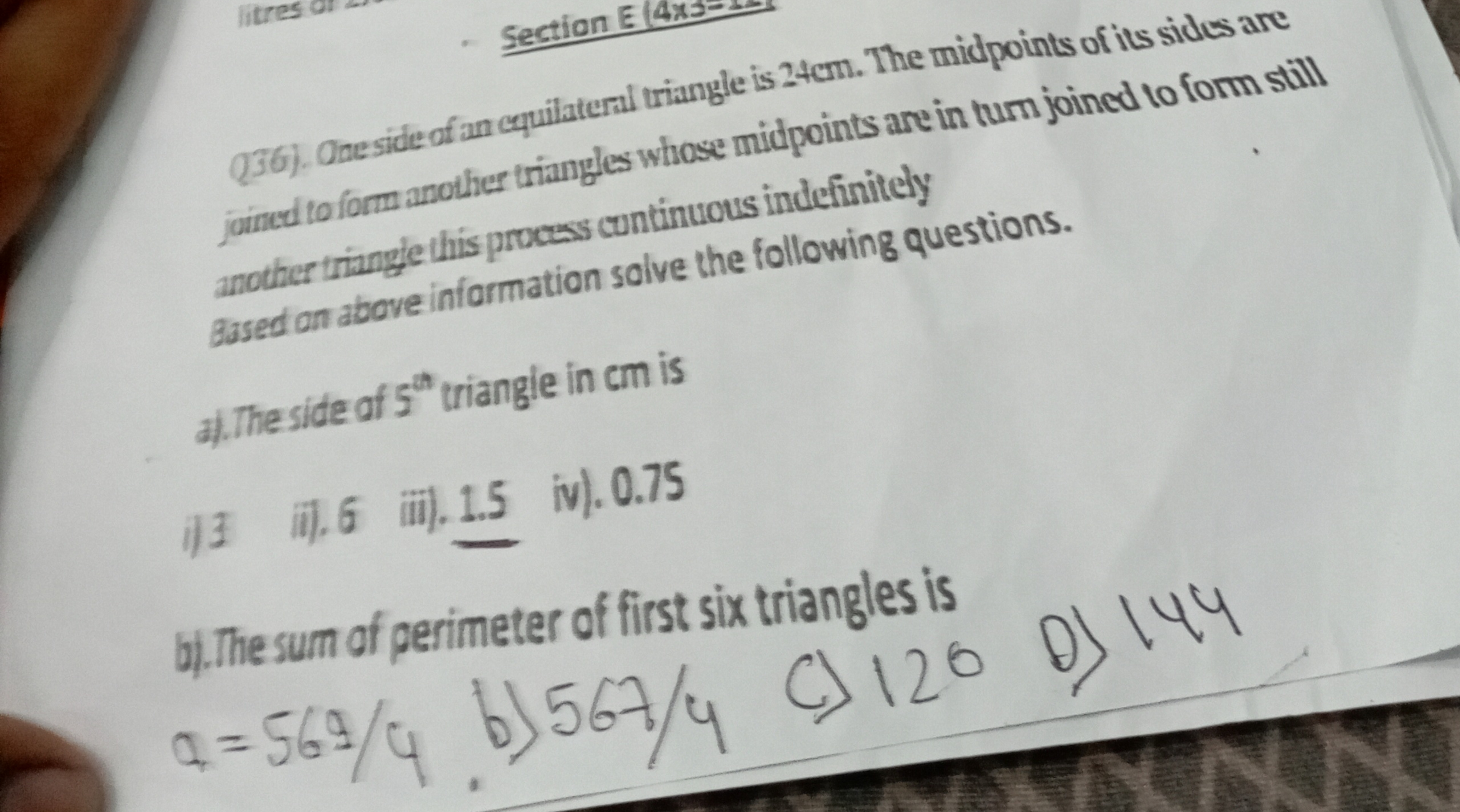 Section E
(236). Ones side of an equilateral triangle is 24 em. The mi