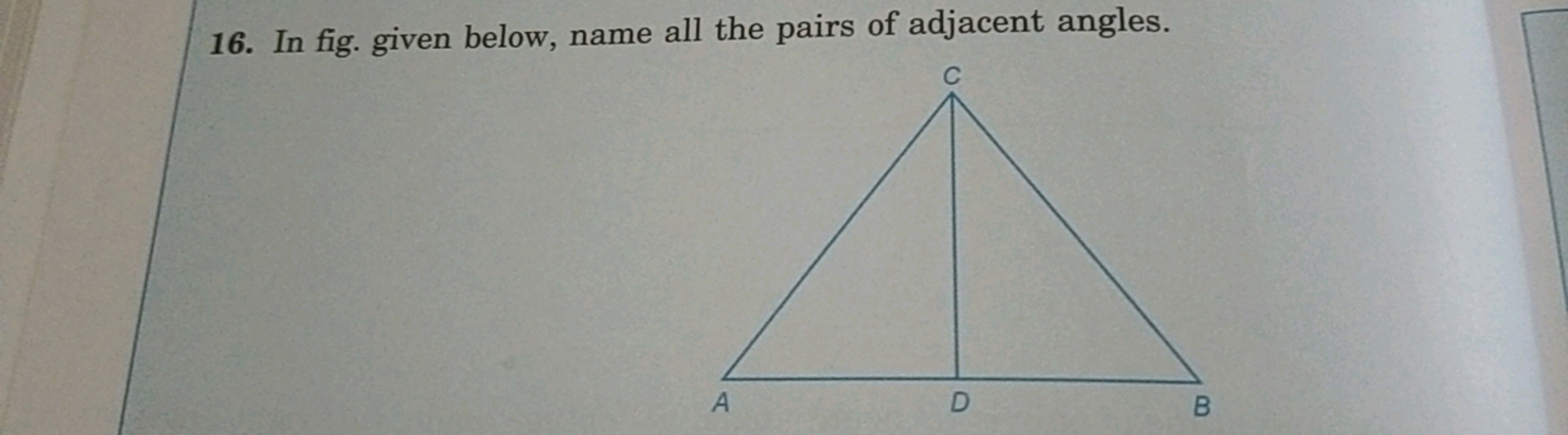 16. In fig. given below, name all the pairs of adjacent angles.