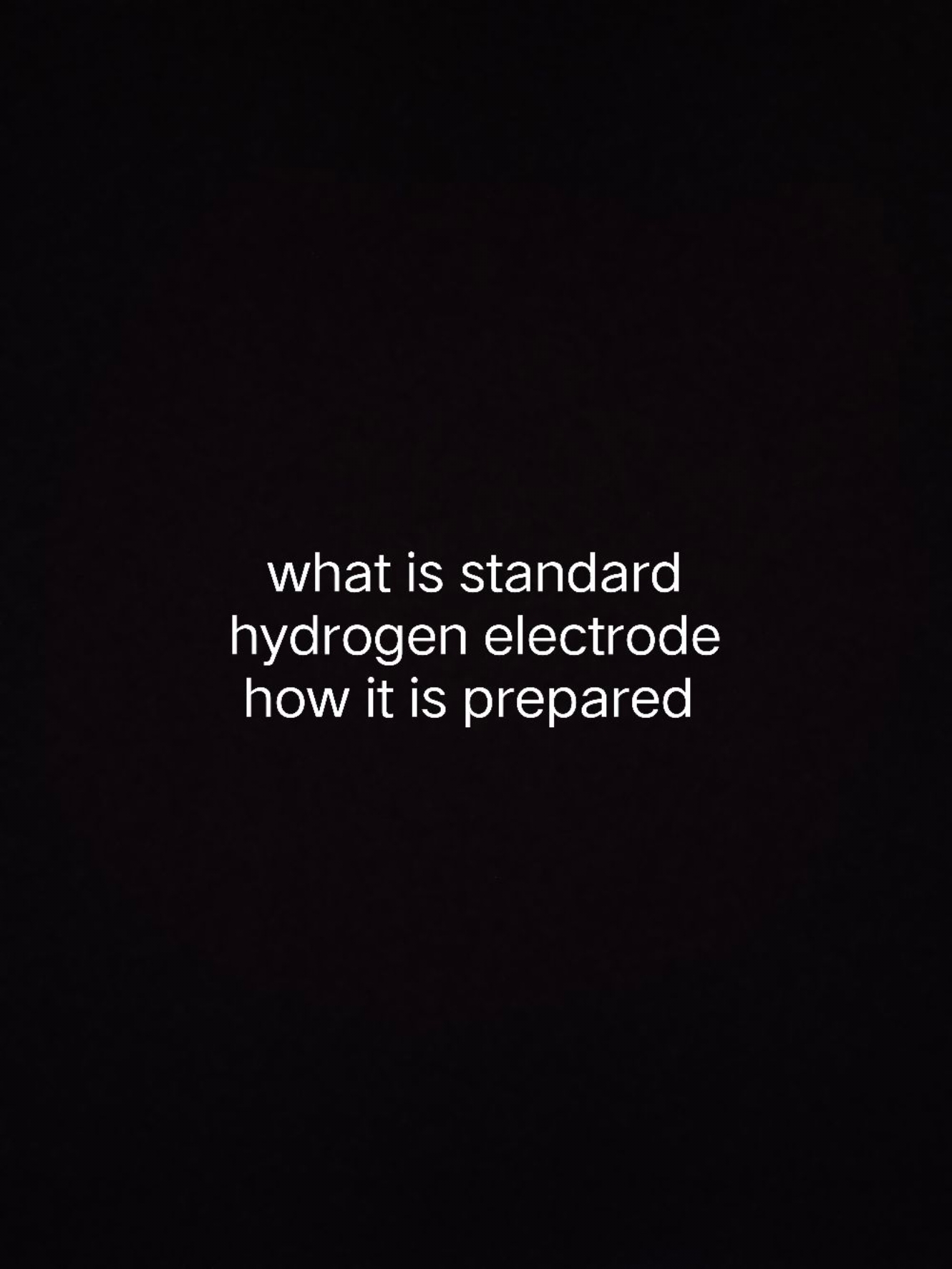 what is standard hydrogen electrode how it is prepared