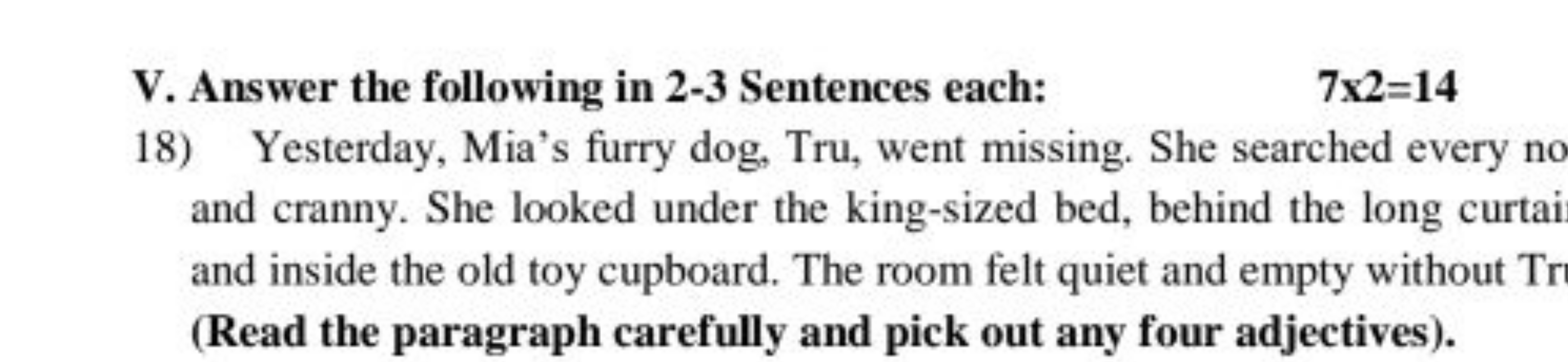 V. Answer the following in 2-3 Sentences each:
7×2=14
18) Yesterday, M