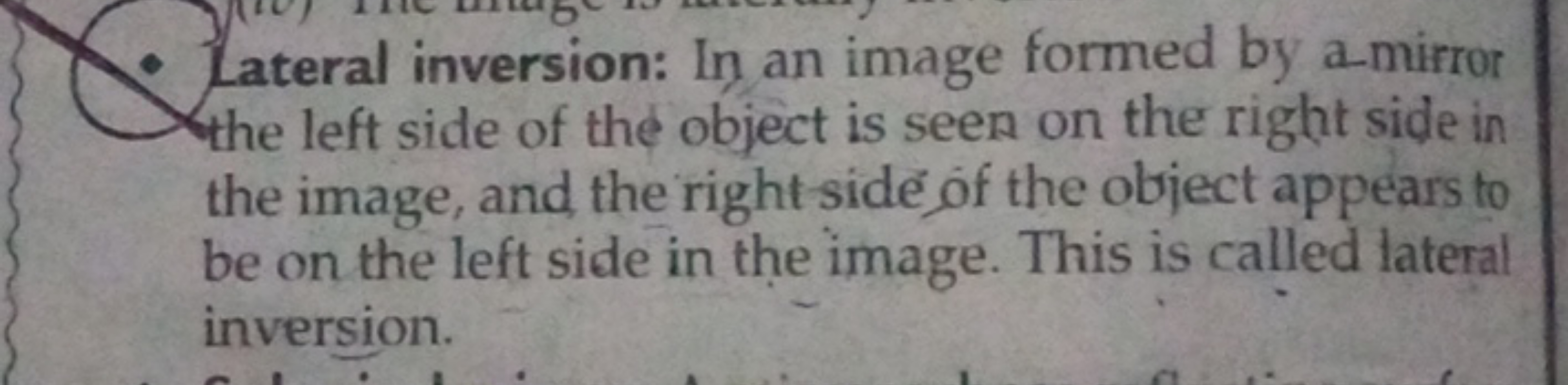 Lateral inversion: In an image formed by a-mirror the left side of the