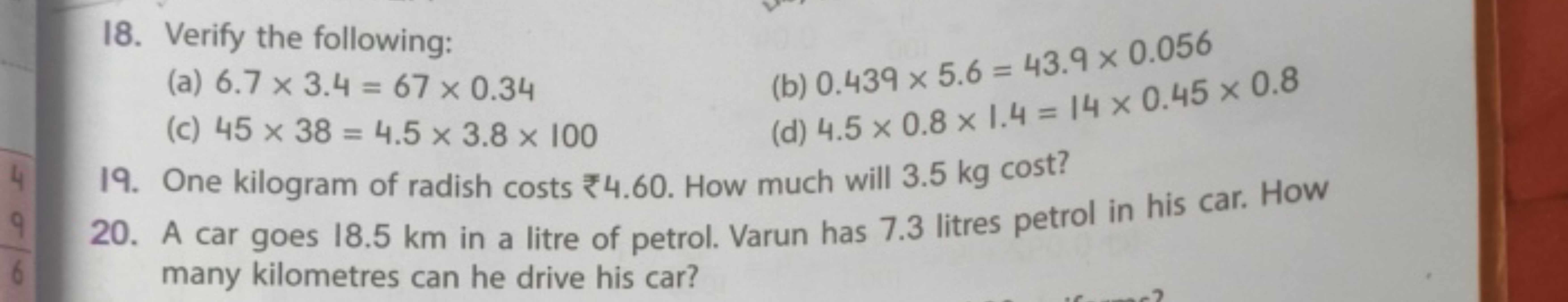 18. Verify the following:
(a) 6.7×3.4=67×0.34
(b) 0.439×5.6=43.9×0.056