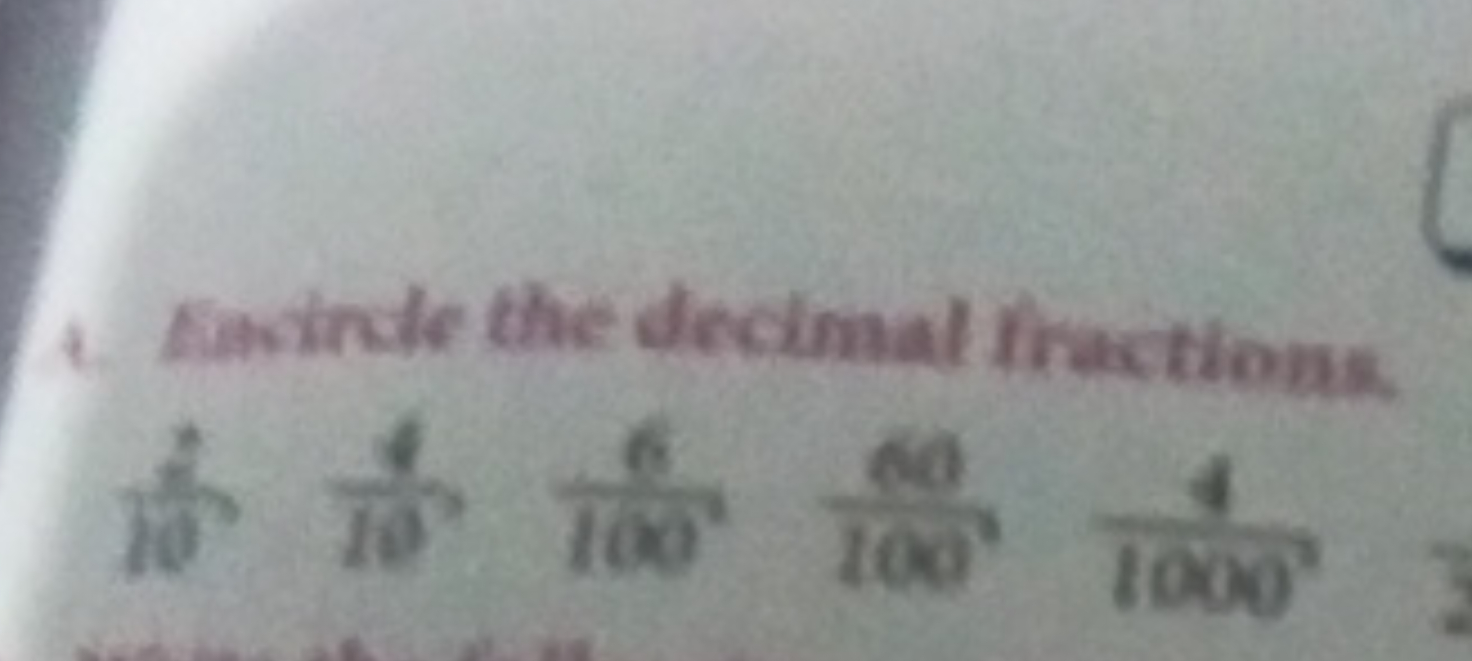 4. Sivincle the decimal fractions.
 13 194​1006​70060​10004​