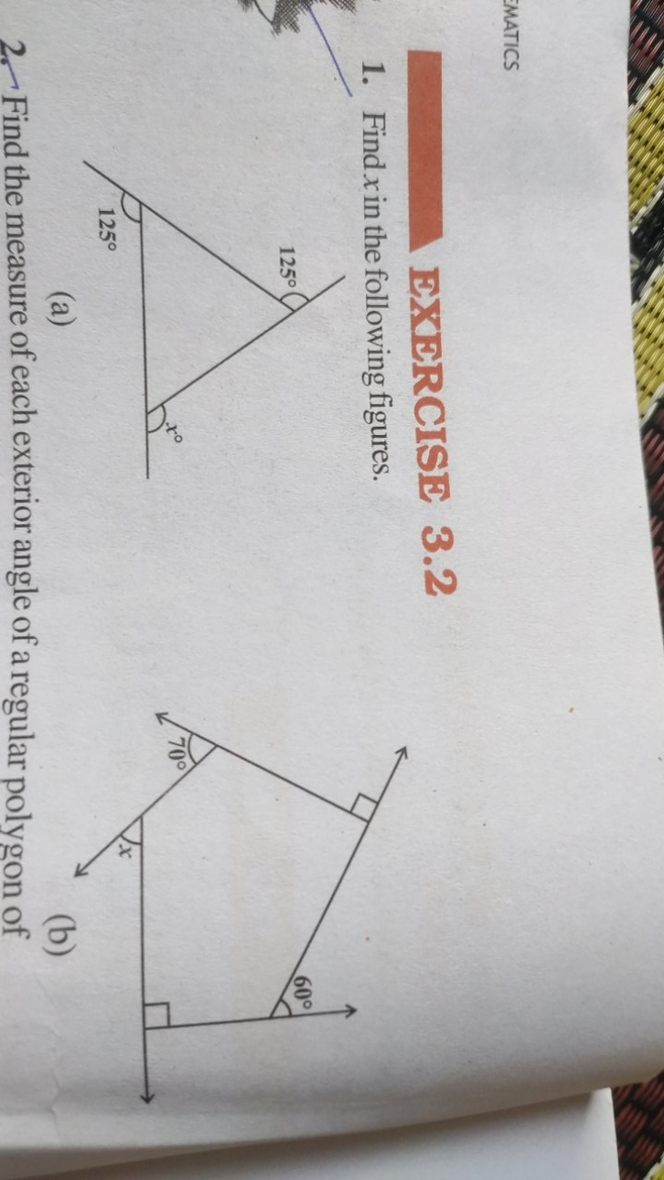 MATICS
EXERCISE 3.2
1. Find x in the following figures.
(a) (b)
2. Fin