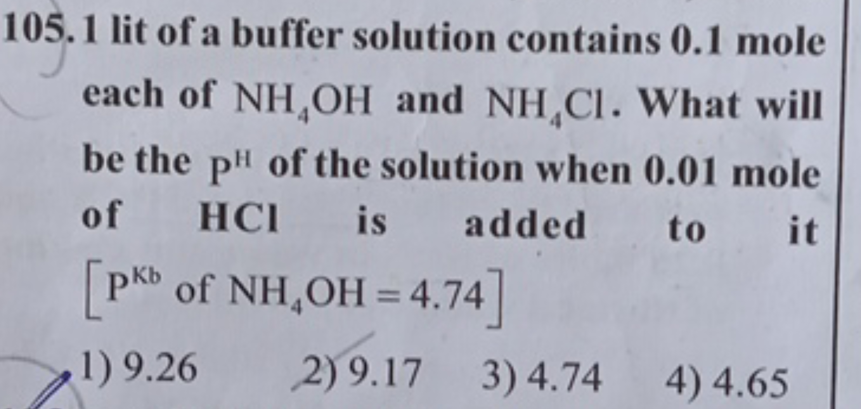 105. 1 lit of a buffer solution contains 0.1 mole each of NH4​OH and N