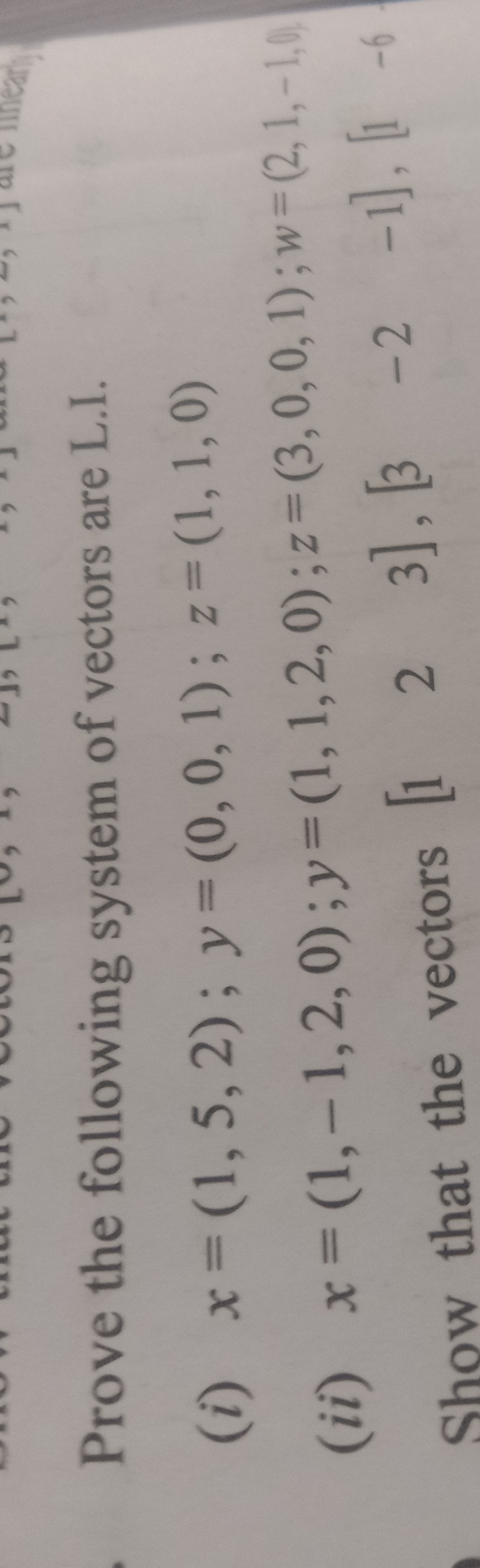 Prove the following system of vectors are L.I.
(i) x=(1,5,2);y=(0,0,1)