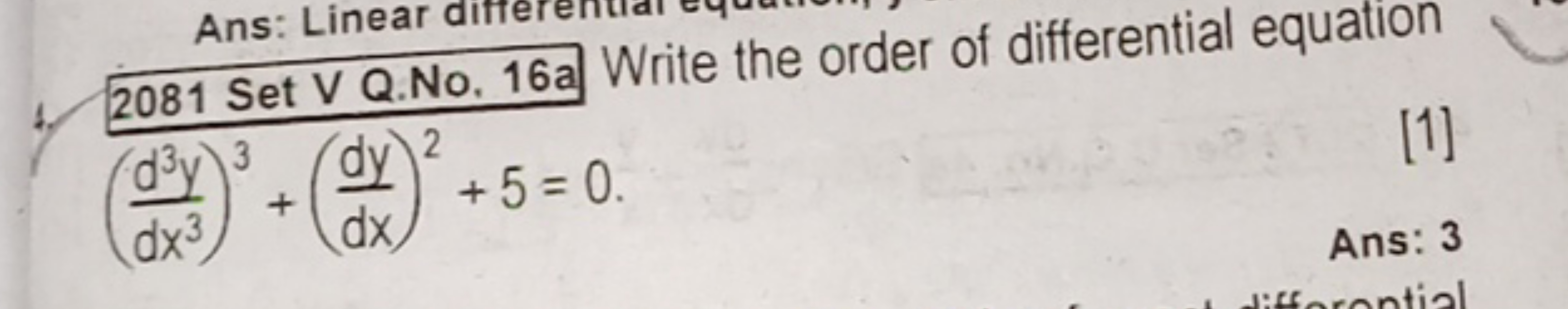 2081 Set V Q.No. 16 a Write the order of differential equation
(dx3d3y