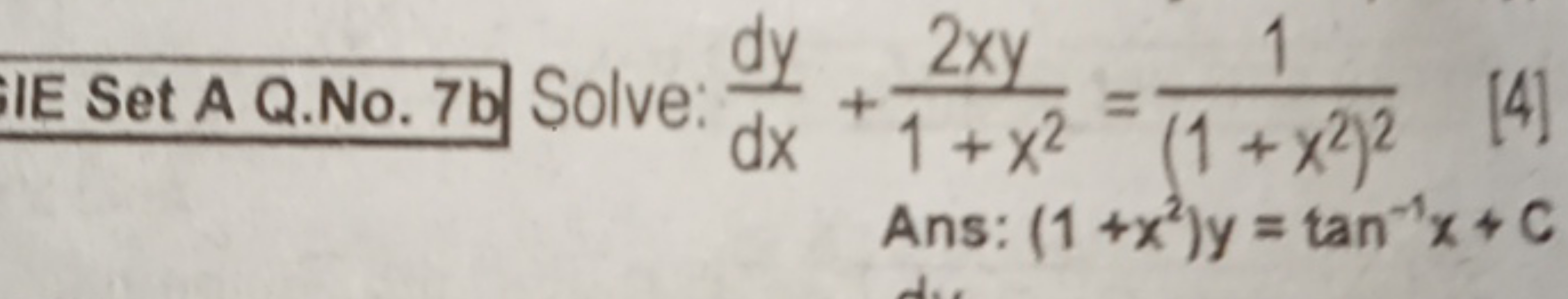 IE Set A Q.No. 7b Solve: dxdy​+1+x22xy​=(1+x2)21​
Ans: (1+x2)y=tan−1x+