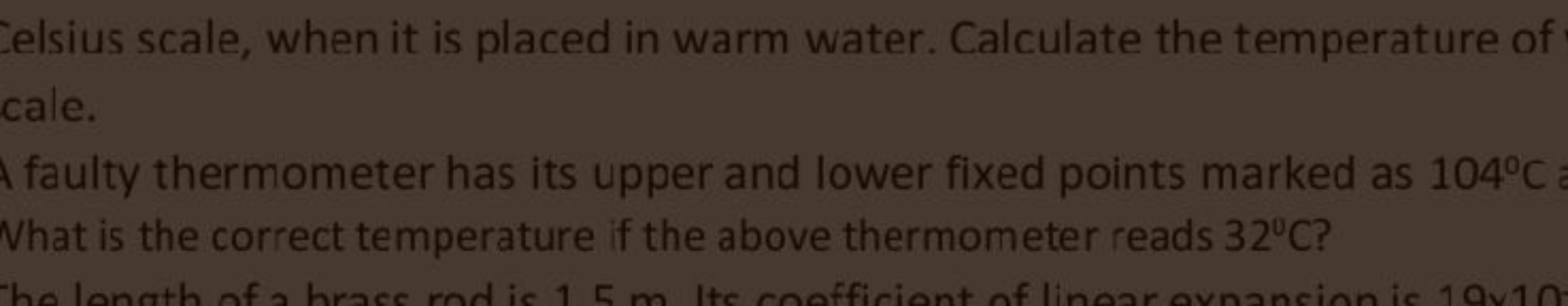 elsius scale, when it is placed in warm water. Calculate the temperatu