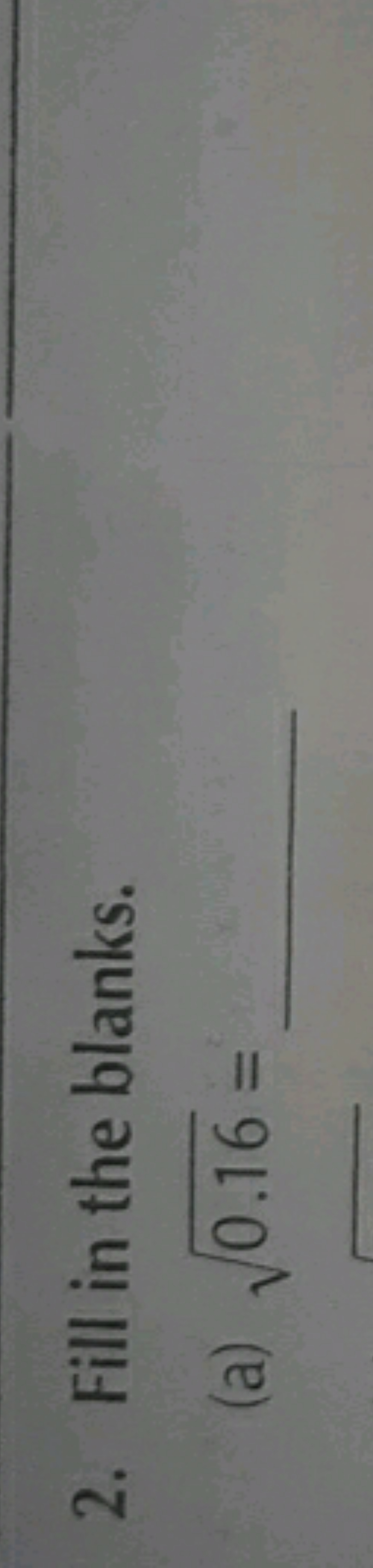 2. Fill in the blanks.
(a) 0.16​=