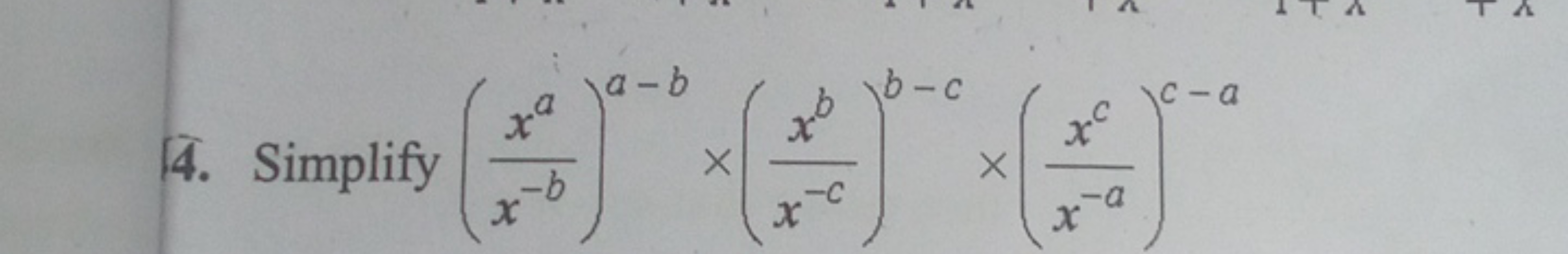 14. Simplify (x−bxa​)a−b×(x−cxb​)b−c×(x−axc​)c−a