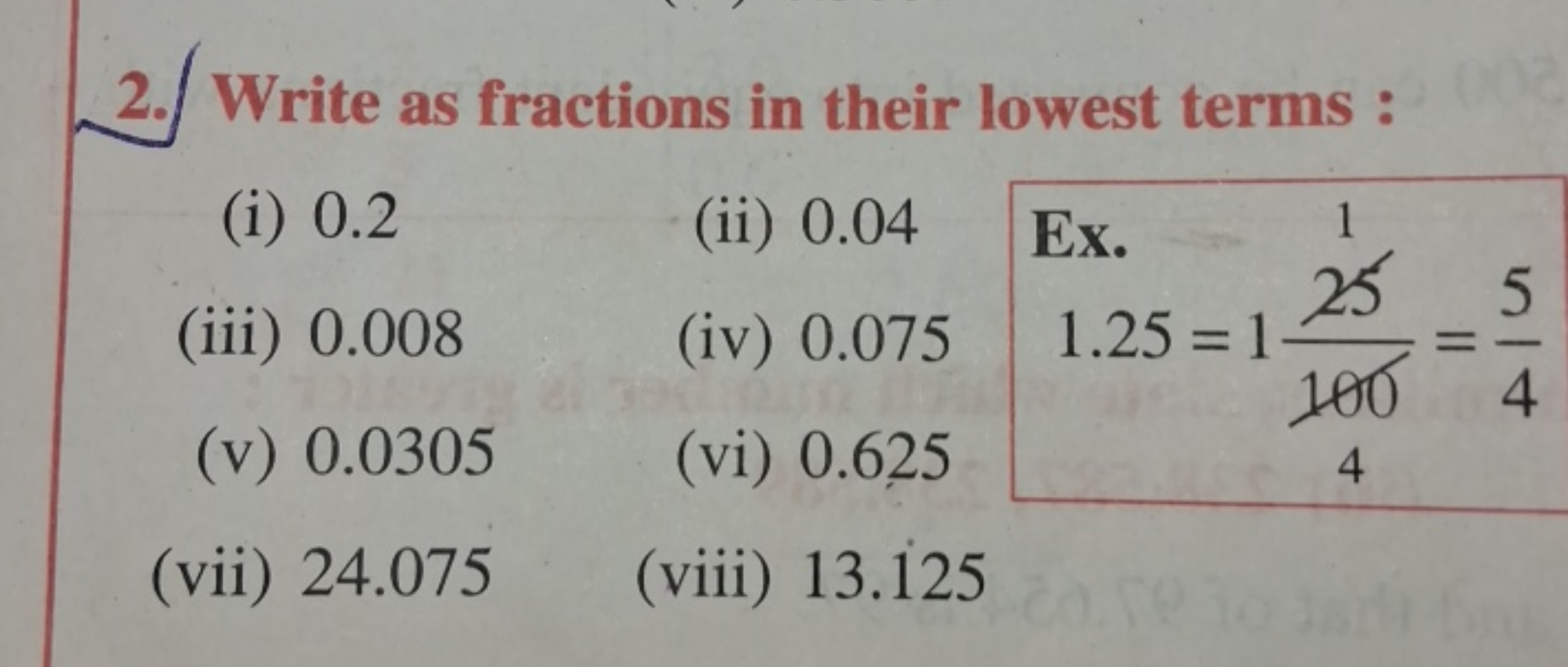 2. Write as fractions in their lowest terms :
(i) 0.2
(ii) 0.04
(iii) 