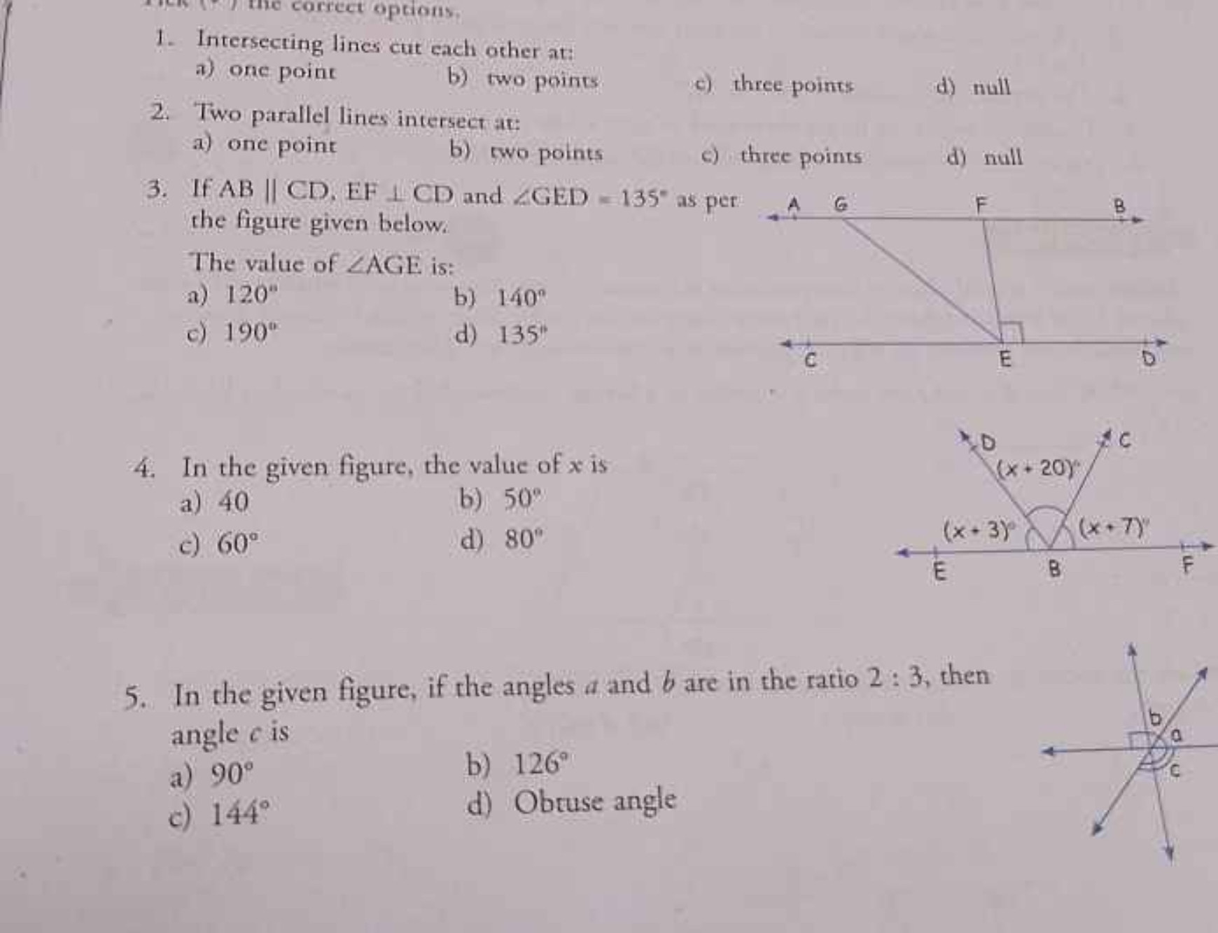 1. Intersecting lines cut each other at:
a) one point
b) two points
c)