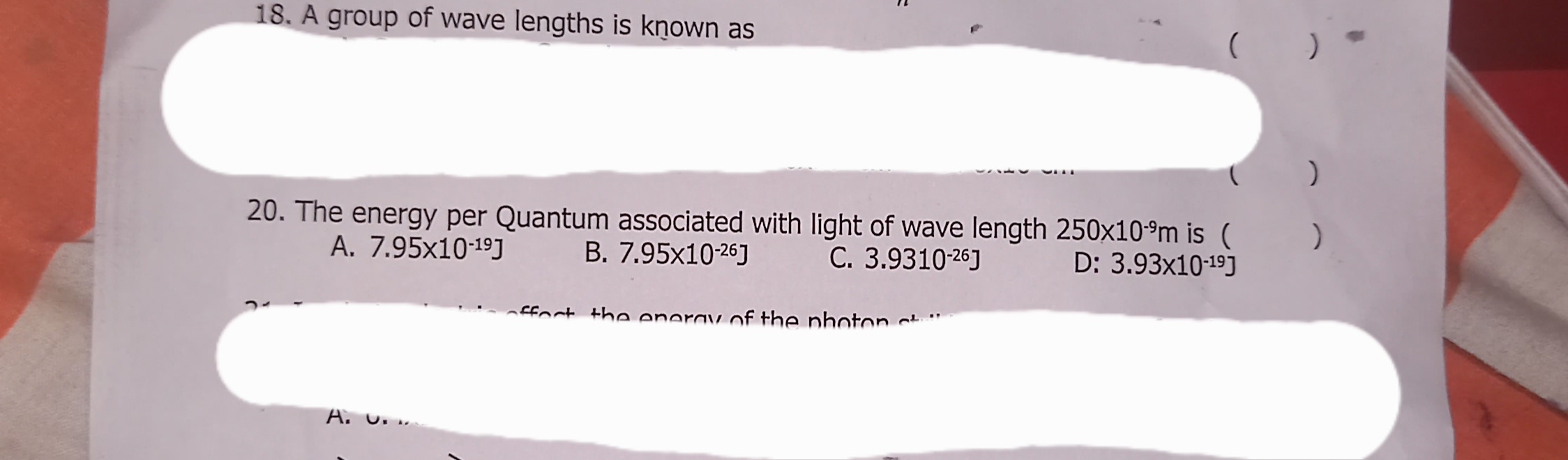 18. A group of wave lengths is known as
20. The energy per Quantum ass