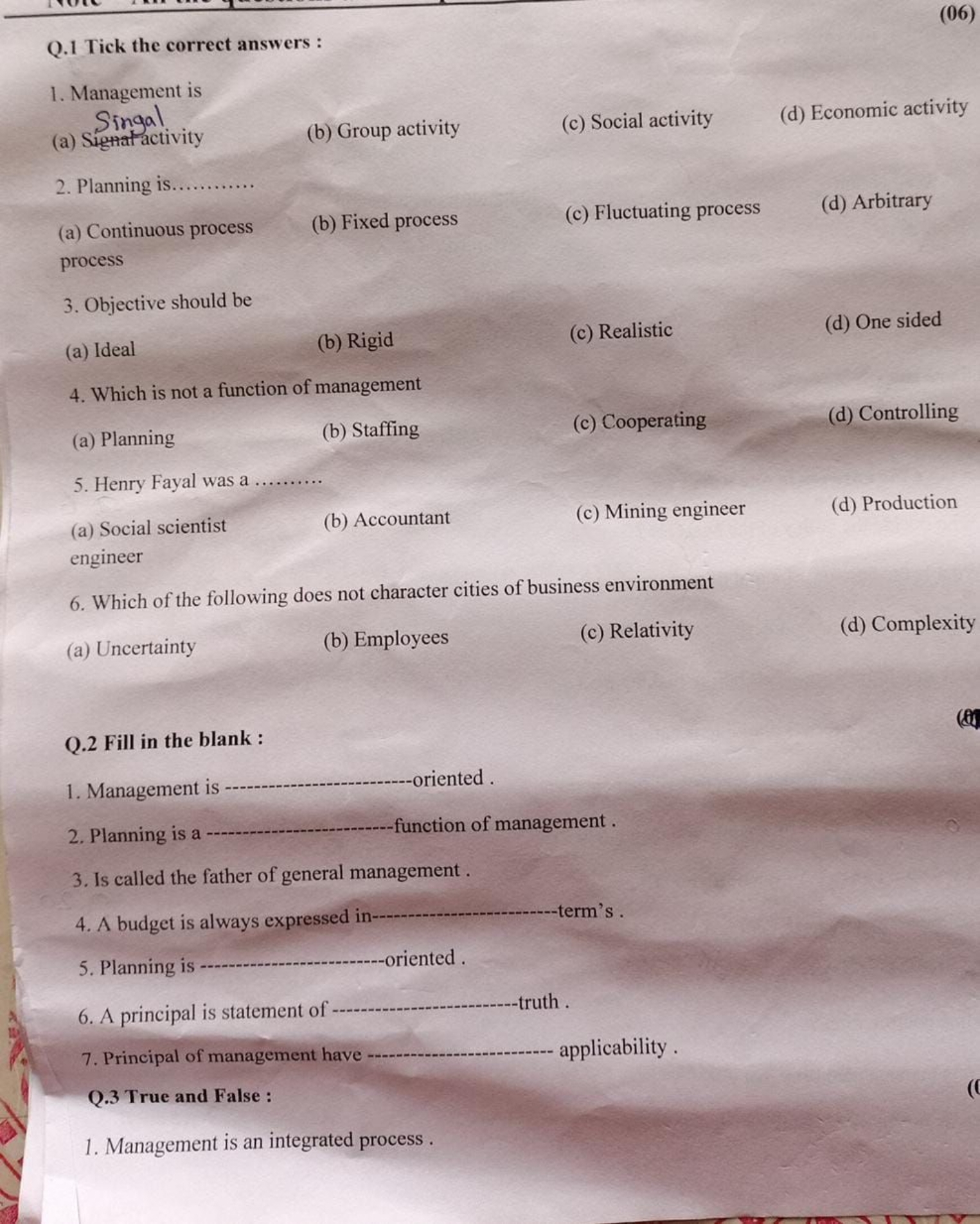 (06)
Q. 1 Tick the correct answers :
1. Management is
(a) Signatactivi