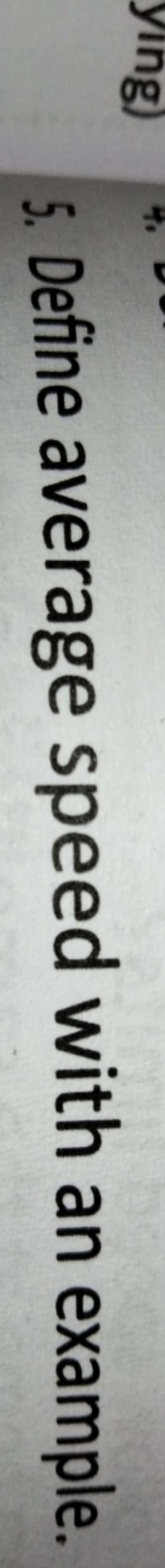 5. Define average speed with an example.