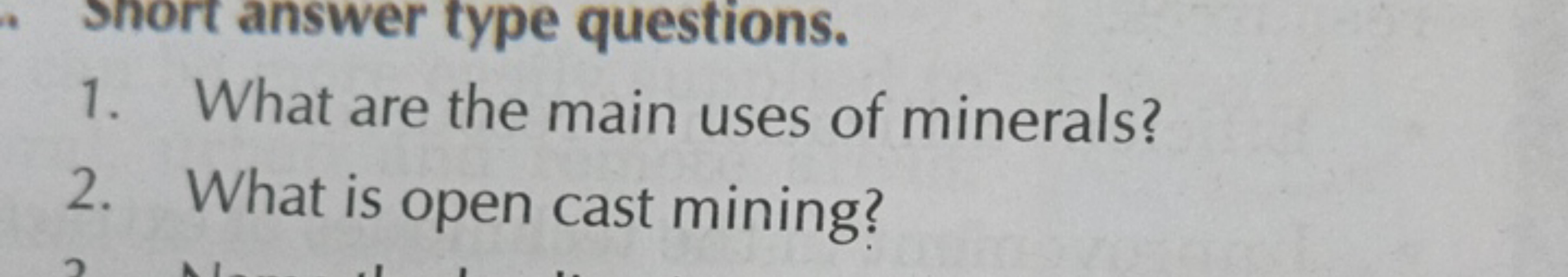 1. What are the main uses of minerals?
2. What is open cast mining?