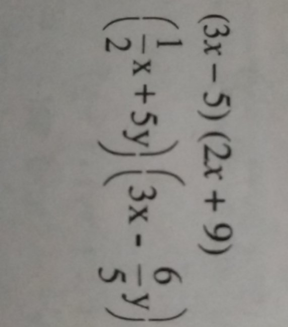 (3x−5)(2x+9)(21​x+5y)(3x−56​y)​