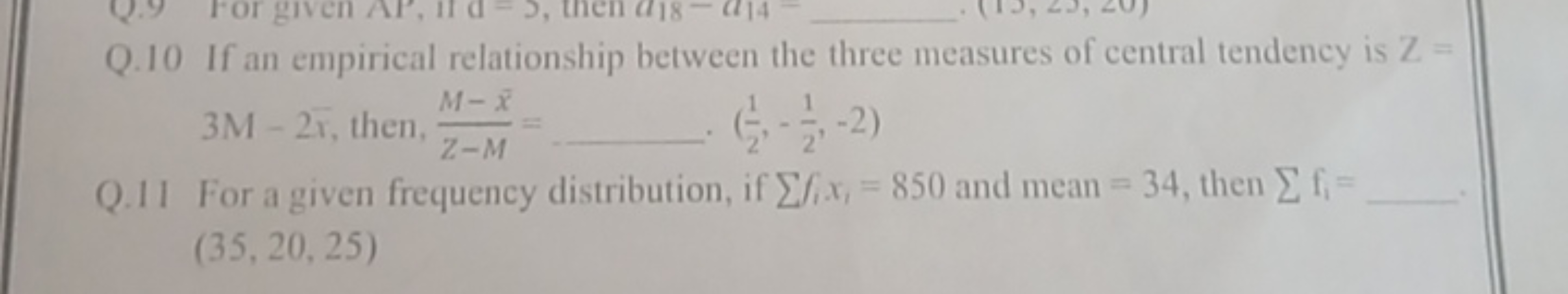 Q. 10 If an empirical relationship between the three measures of centr