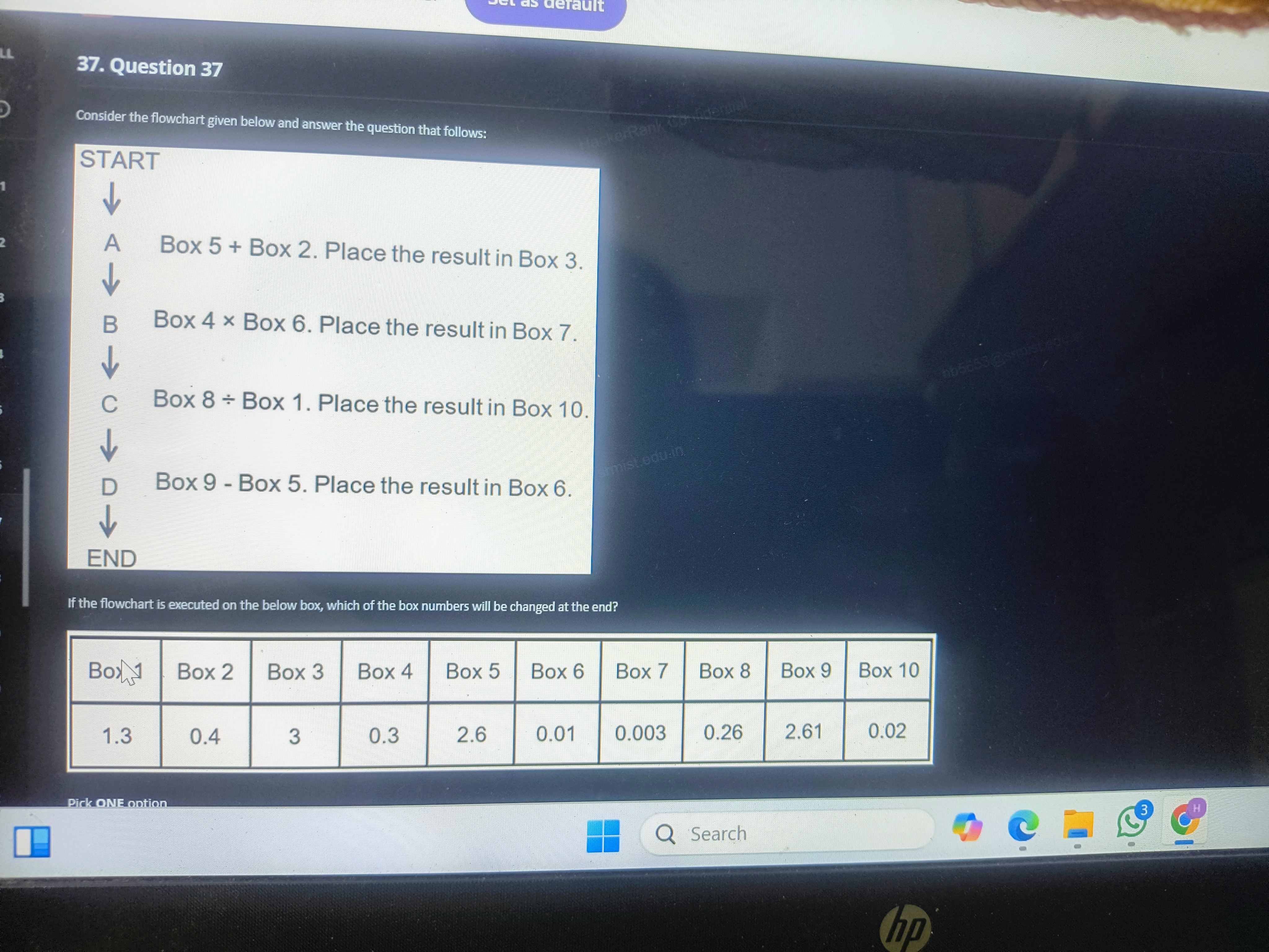 37. Question 37

Consider the flowchart given below and answer the que