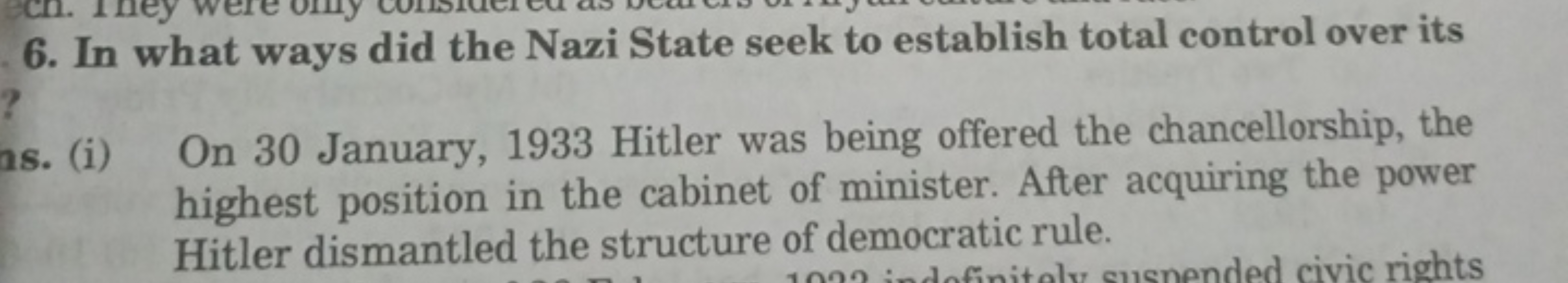 ?
6. In what ways did the Nazi State seek to establish total control o