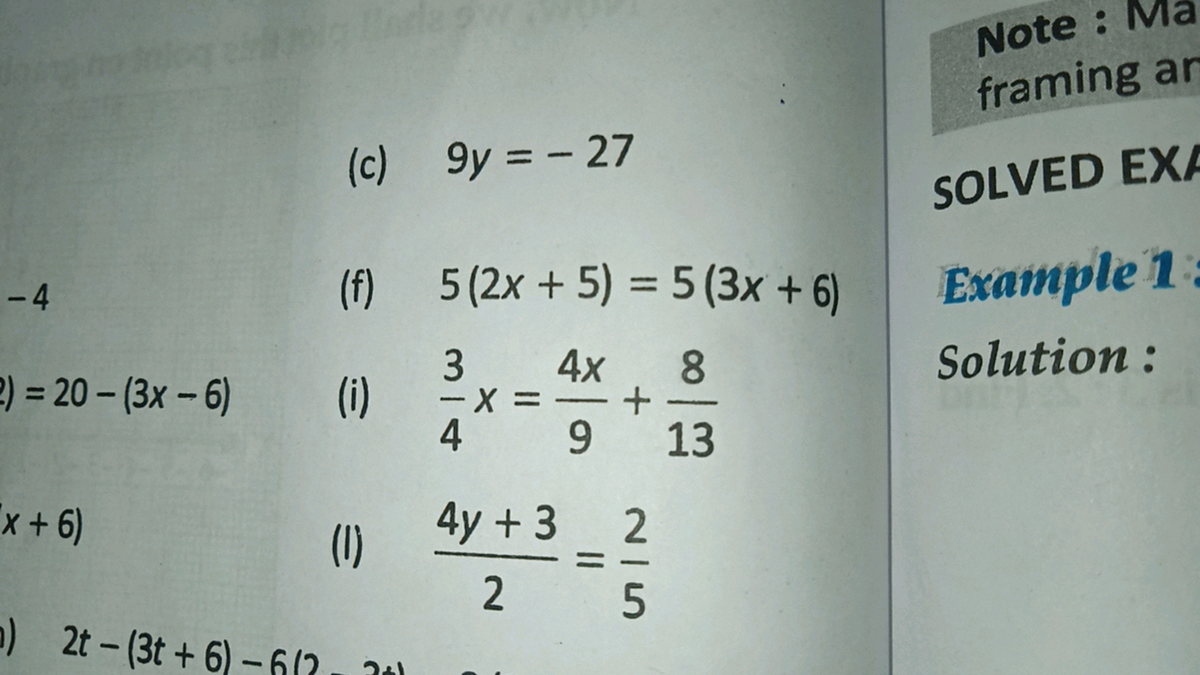 (c) 9y=−27
(f) 5(2x+5)=5(3x+6)

Example 1
=20−(3x−6)
(i) 43​x=94x​+138