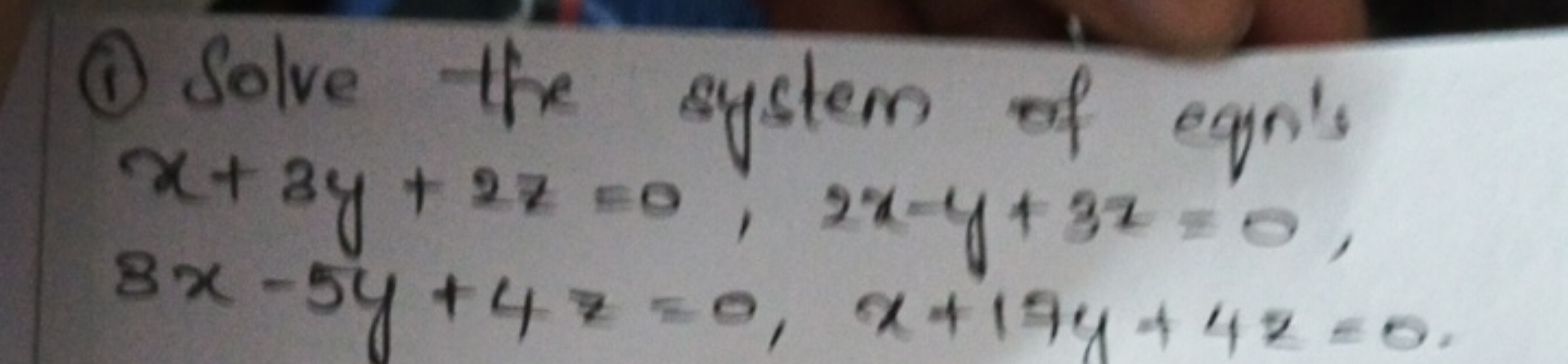 Solve the
stem of eqn's
+27 =0, 2x-4 +32=0
x+34 +27=0
8x-54 +47 =0, x+