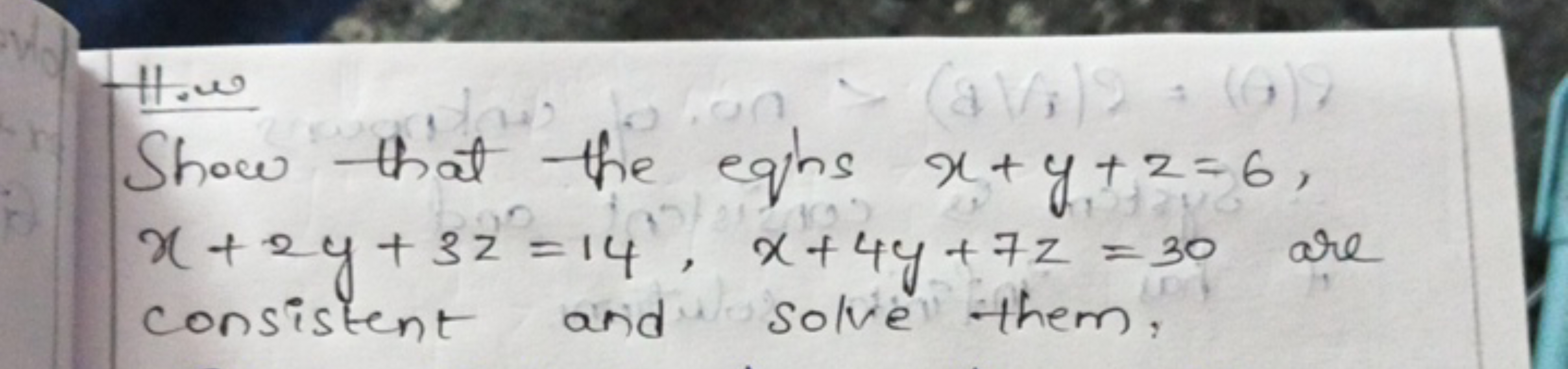 How
(avi)2 = (0)9
Show that the eghs x+y+2=6,
X+24+32=14
24 +32=14, x+