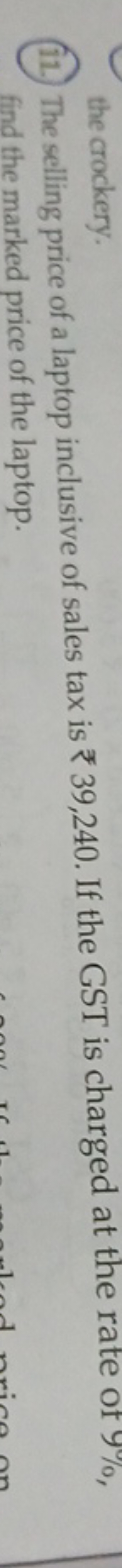 (11.) The selling price of a laptop inclusive of sales tax is ₹39,240.