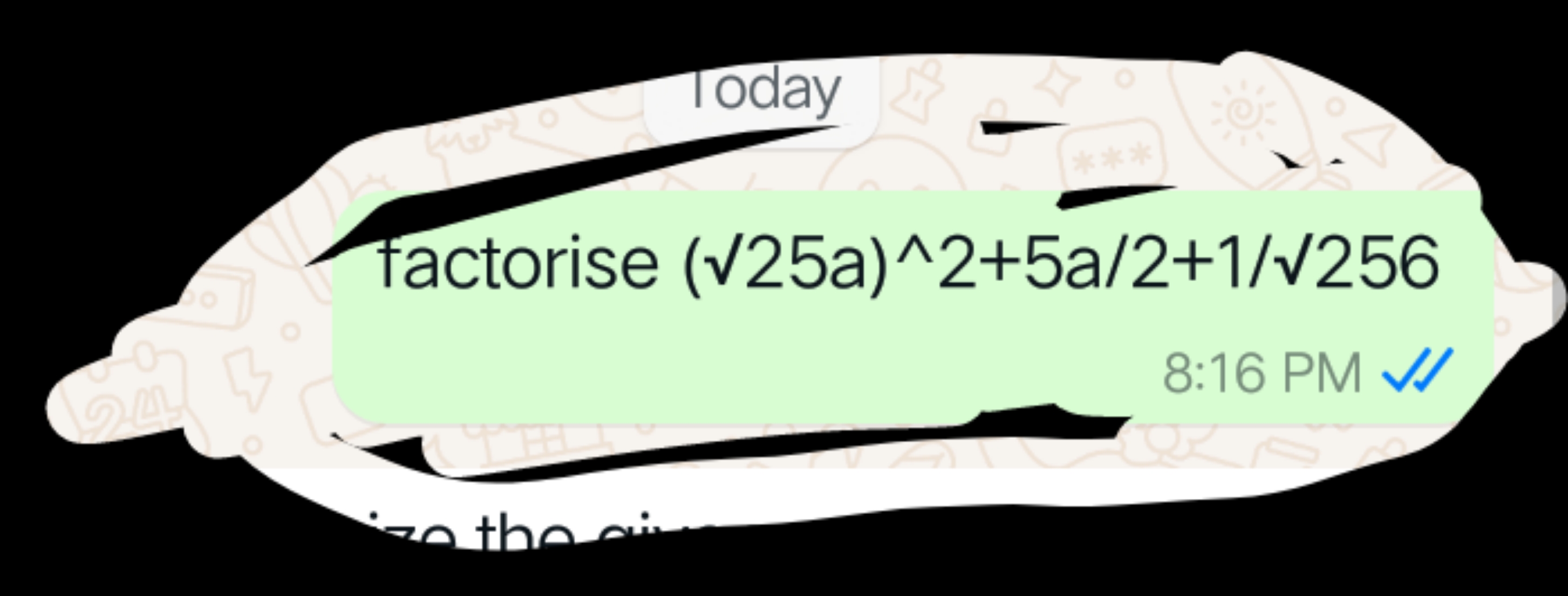 factorise (​25a)∧2+5a/2+1/​256
8:16 PM J/