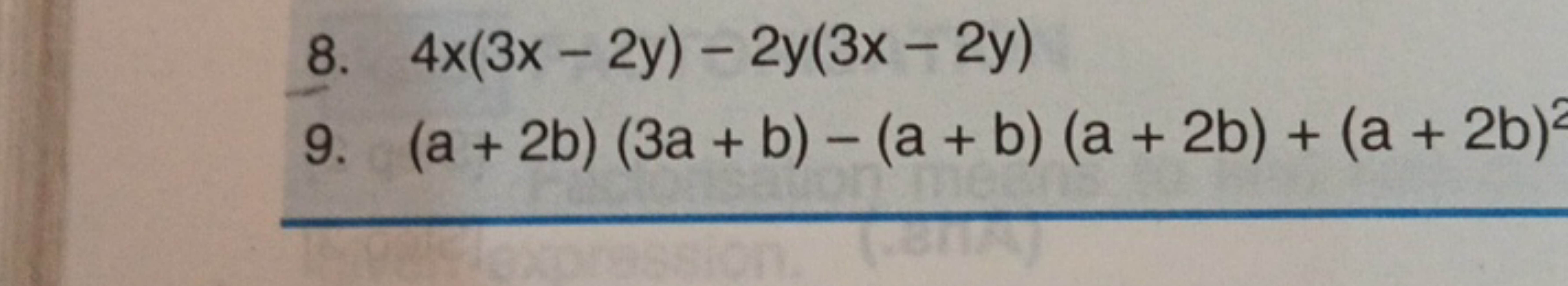 8. 4x(3x−2y)−2y(3x−2y)
9. (a+2b)(3a+b)−(a+b)(a+2b)+(a+2b)2