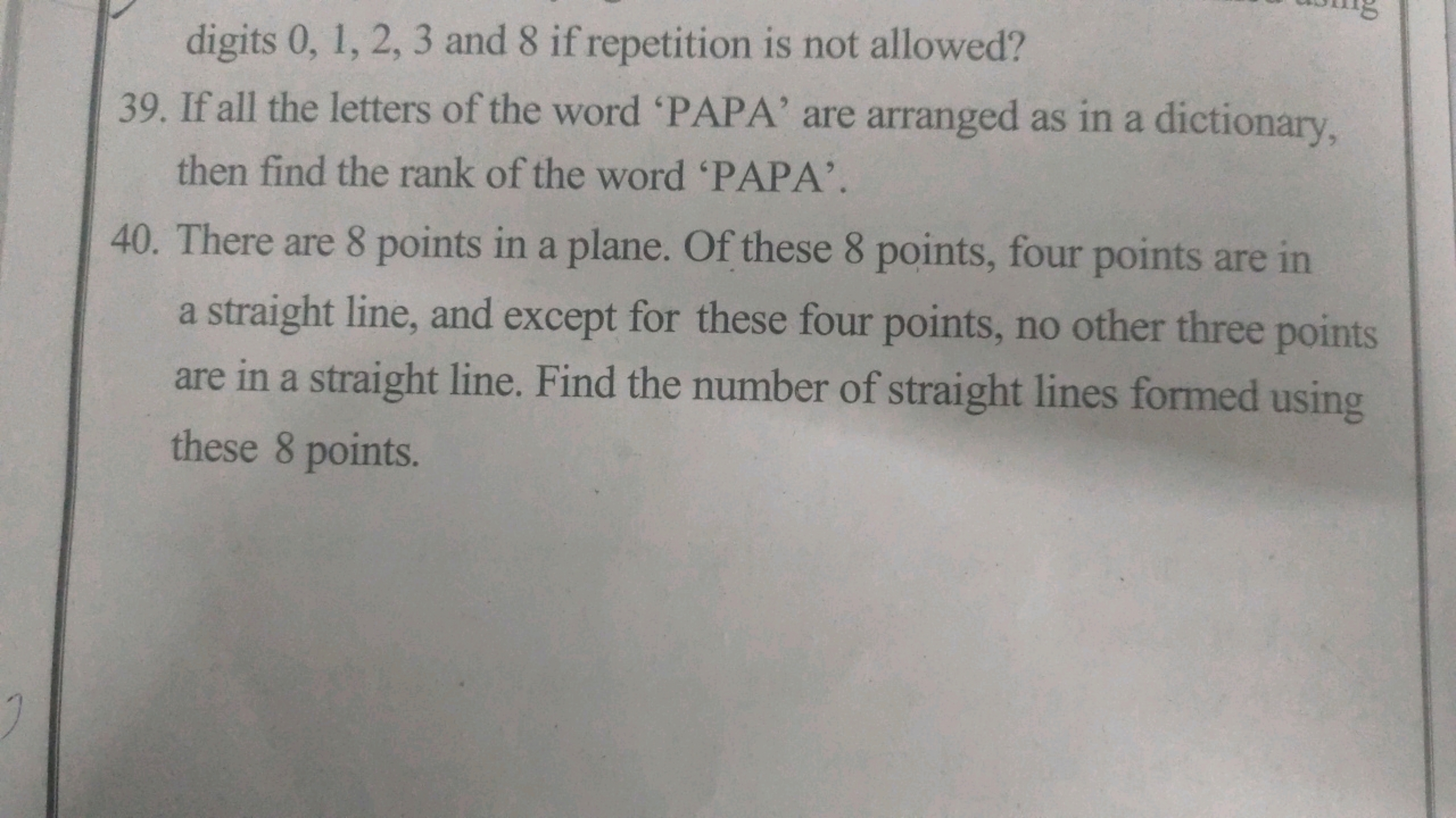 digits 0,1,2,3 and 8 if repetition is not allowed?
39. If all the lett