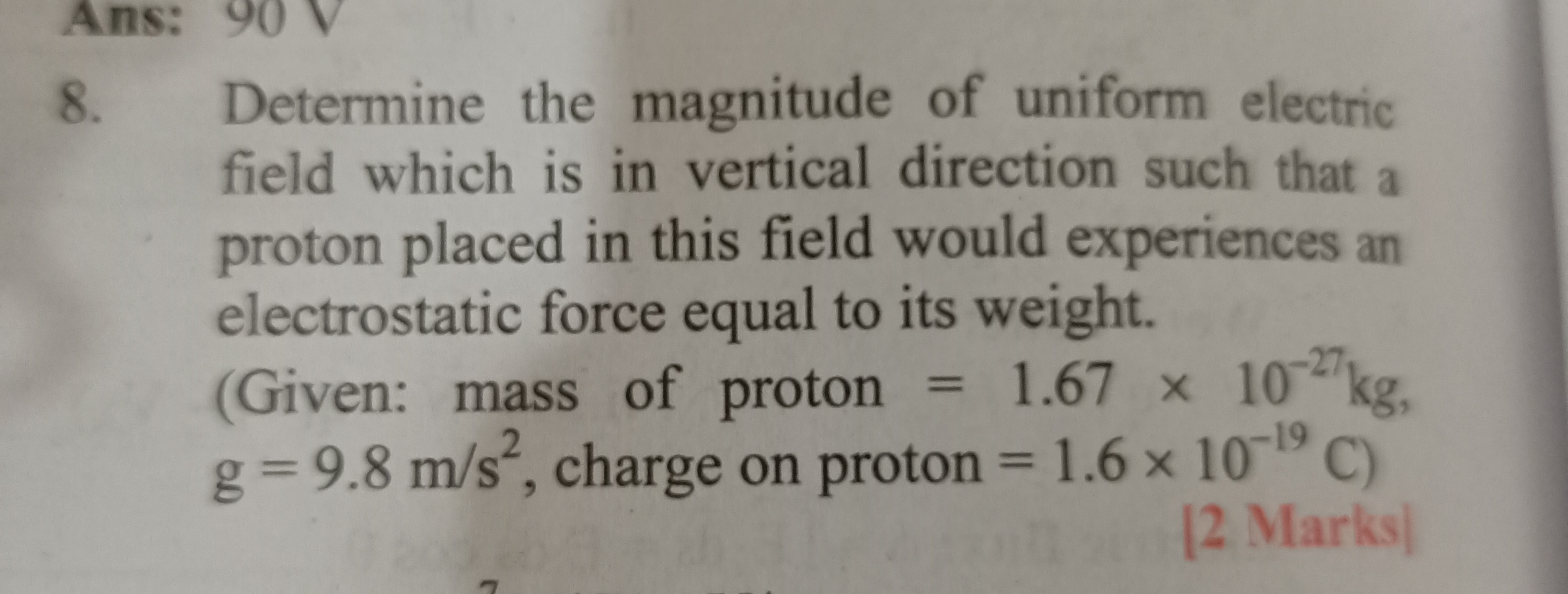 8. Determine the magnitude of uniform electric field which is in verti