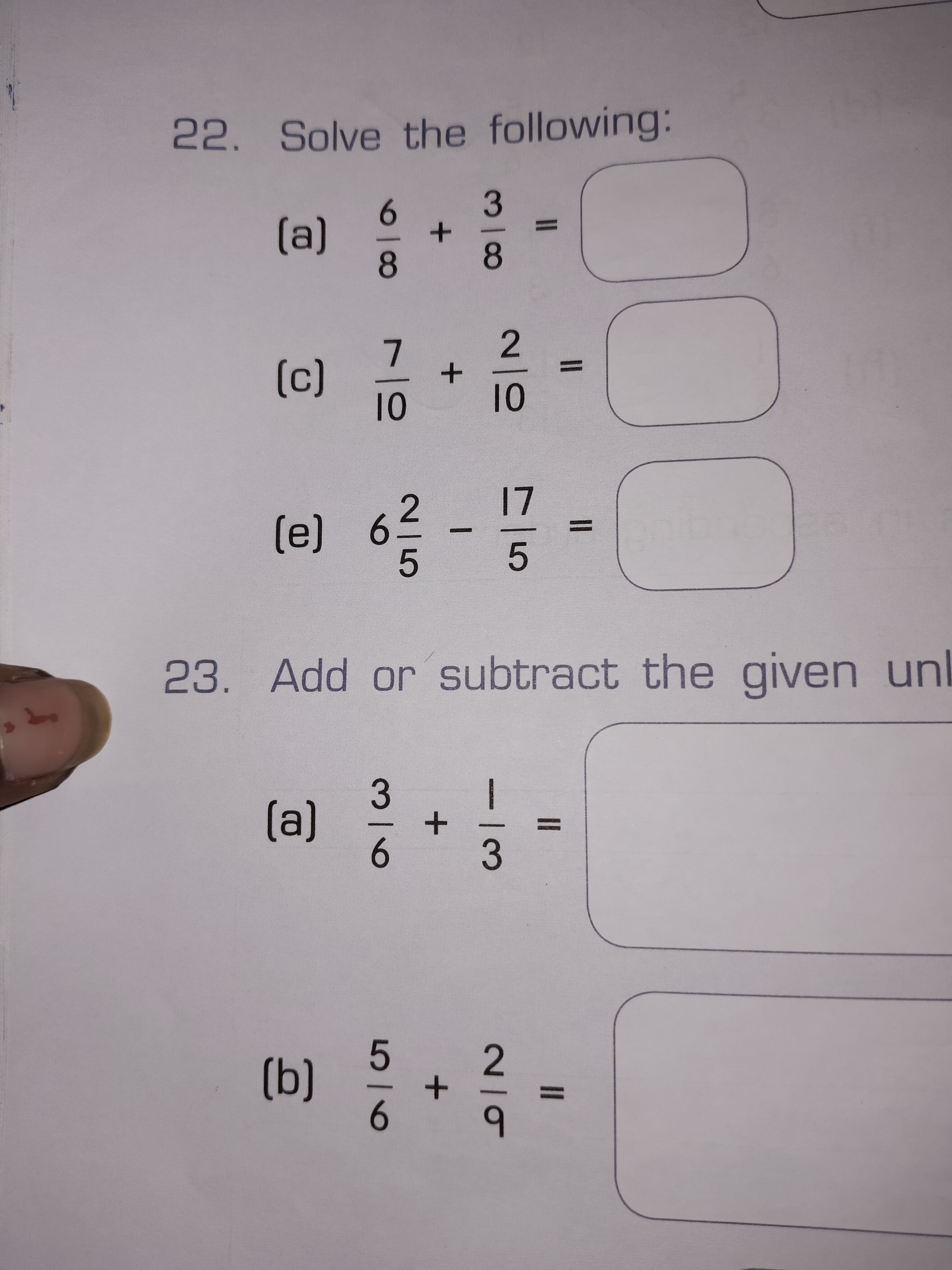 22. Solve the following:
(a) 86​+83​= □
(c) 107​+102​= □
(e) 652​−517​