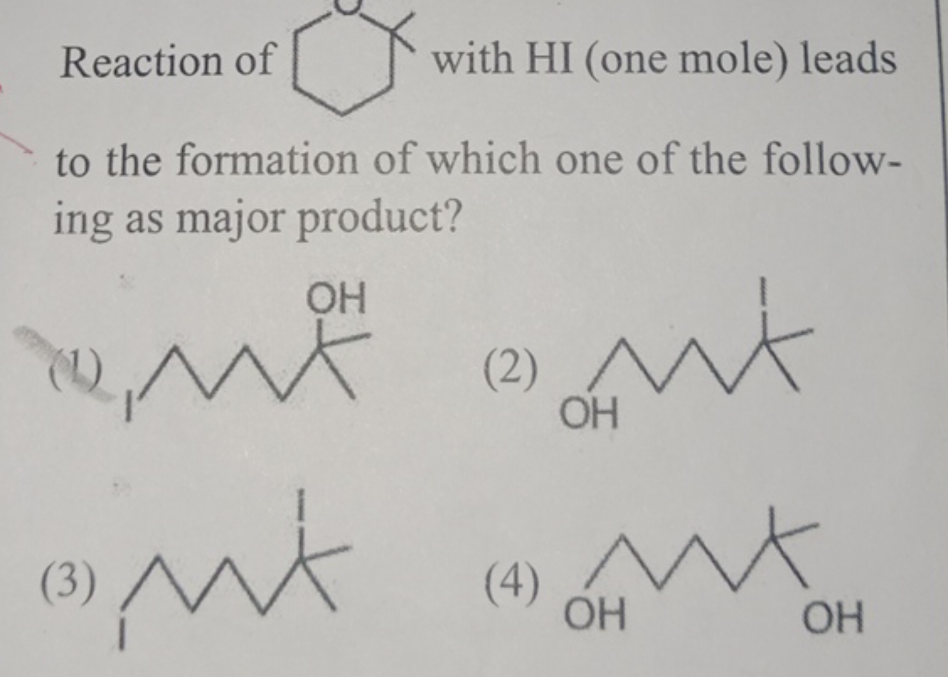 Reaction of
CC1CCCCC1
with HI (one mole) leads to the formation of whi