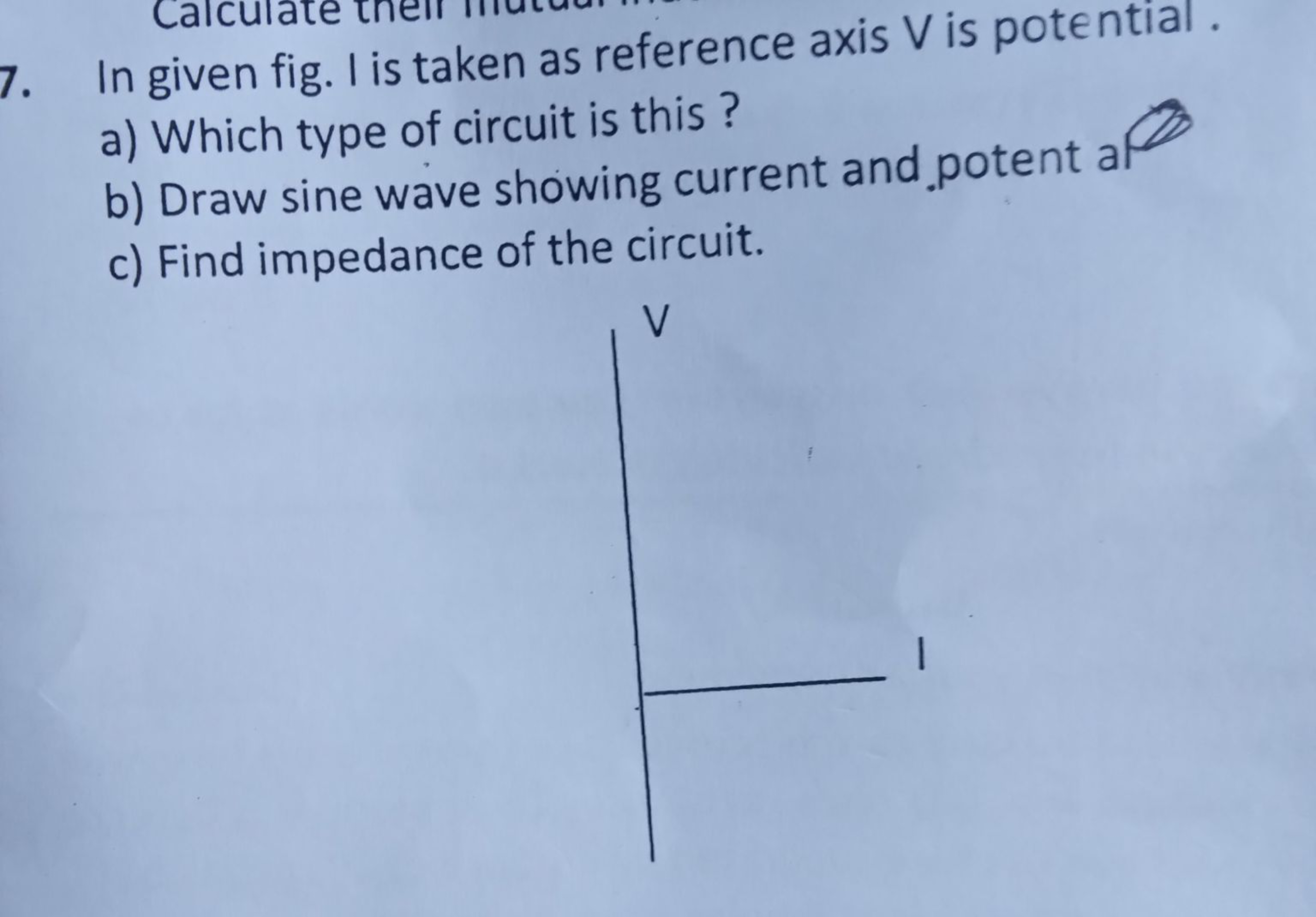 7. In given fig. I is taken as reference axis V is potential .
a) Whic