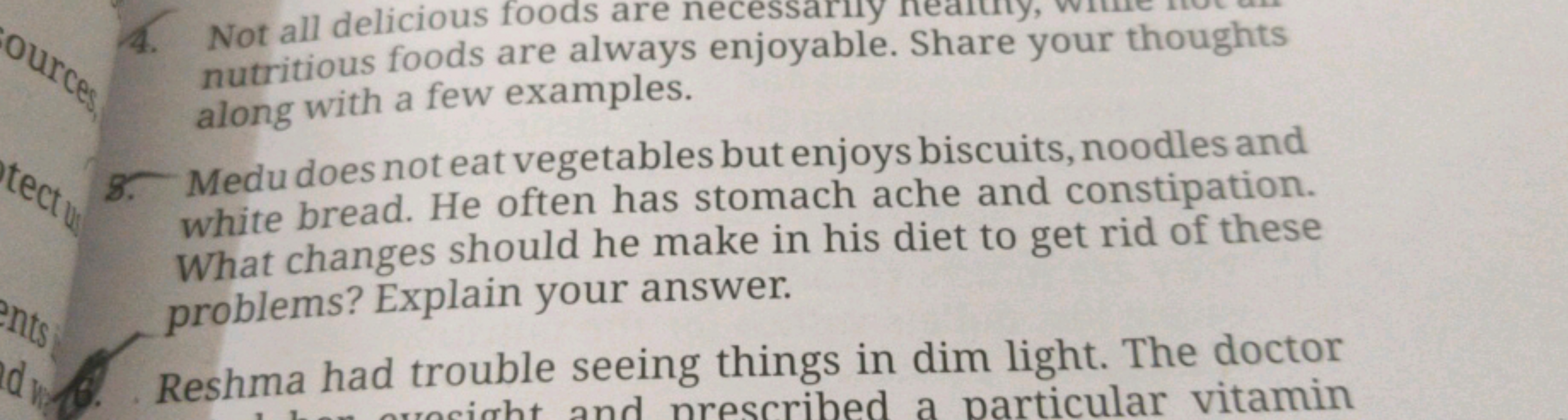 4. Not all delicious foods are noce always enjoyable. Share your thoug