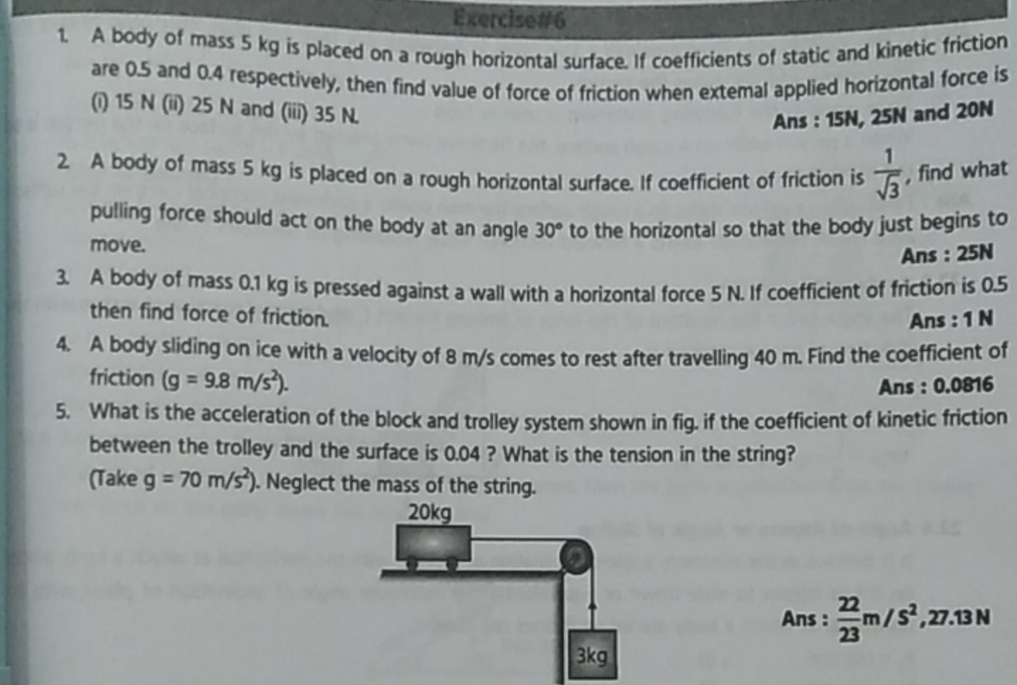 ExercisetI6
1. A body of mass 5 kg is placed on a rough horizontal sur