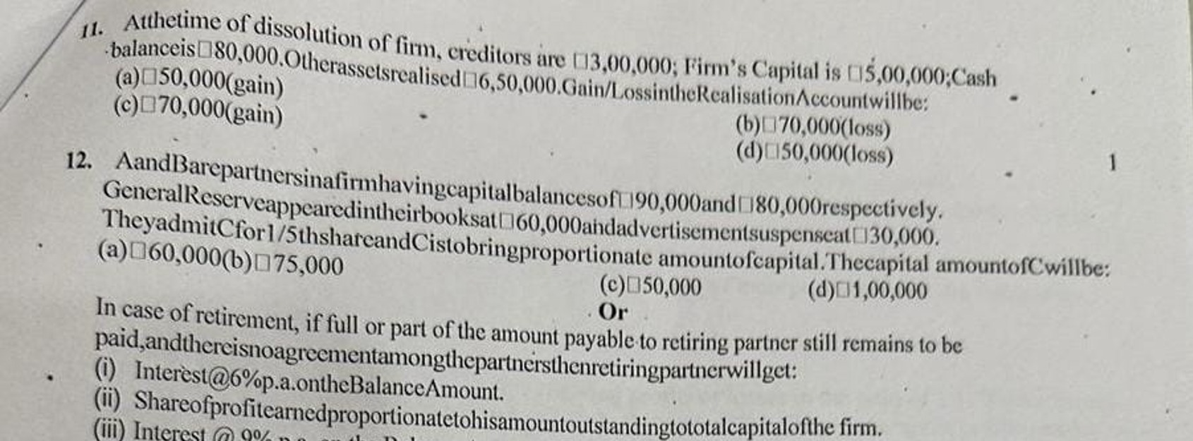 11. Atthetime of dissolution of firm, creditors are □3,00,000; Firm's 