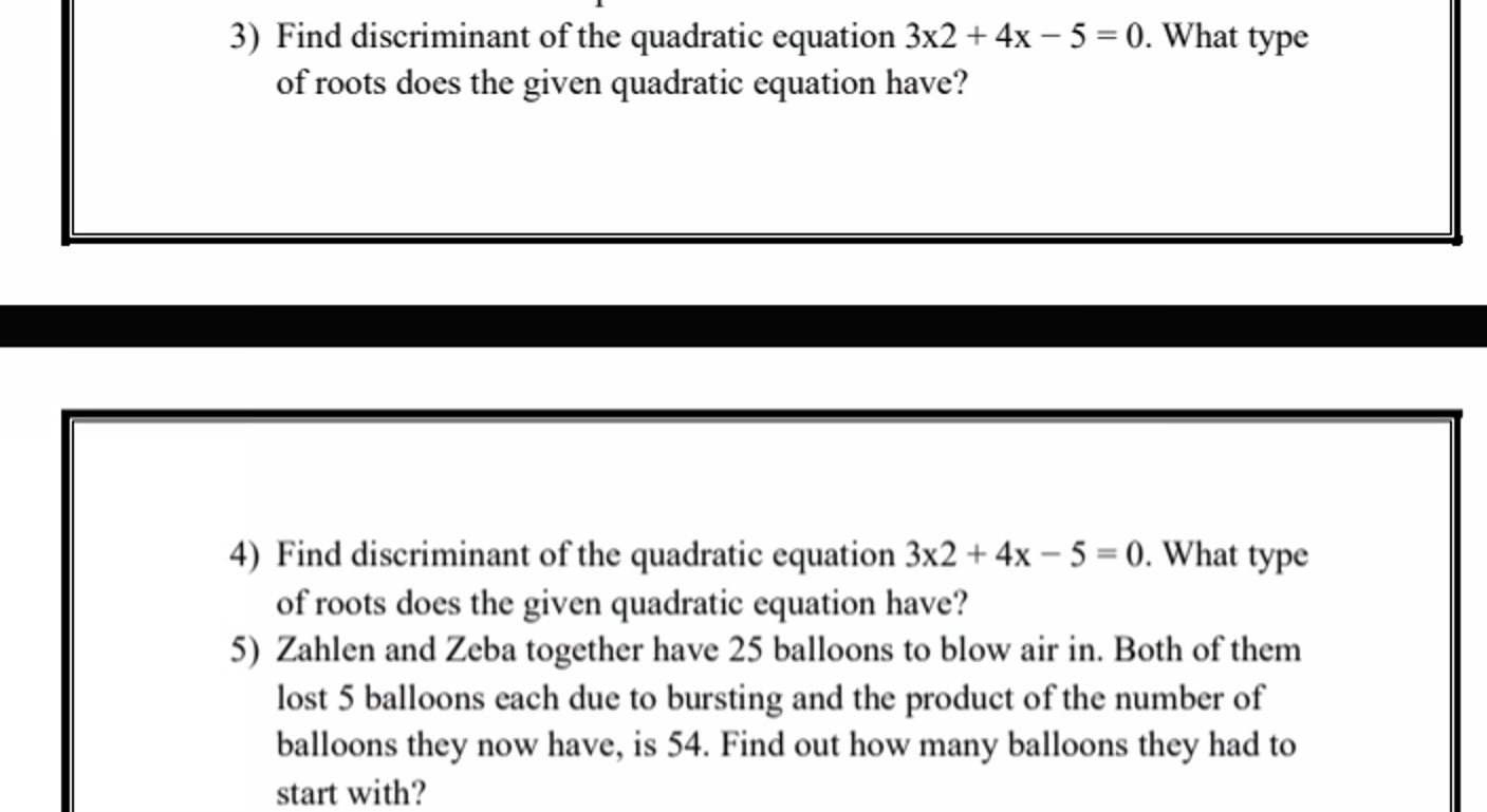 3) Find discriminant of the quadratic equation 3x2+4x−5=0. What type o