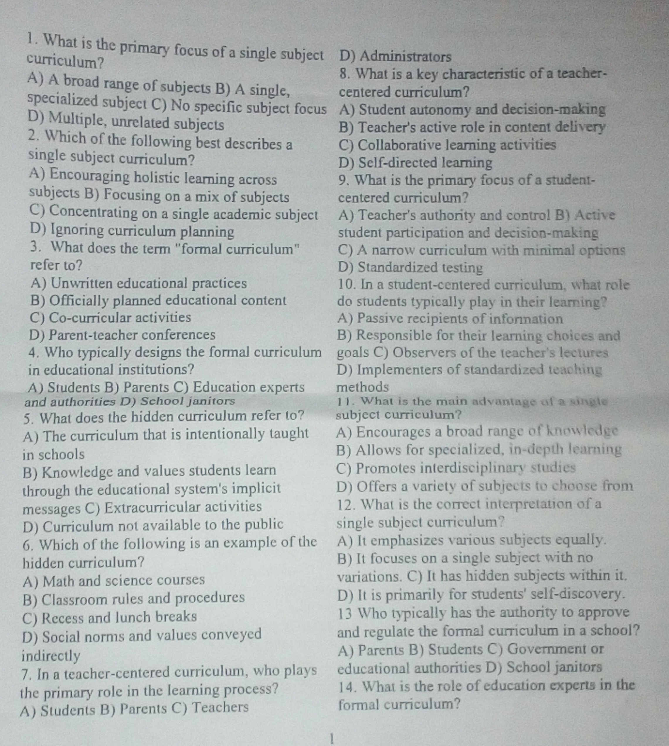 1. What is the primary focus of a single subject curriculum?
A) A broa