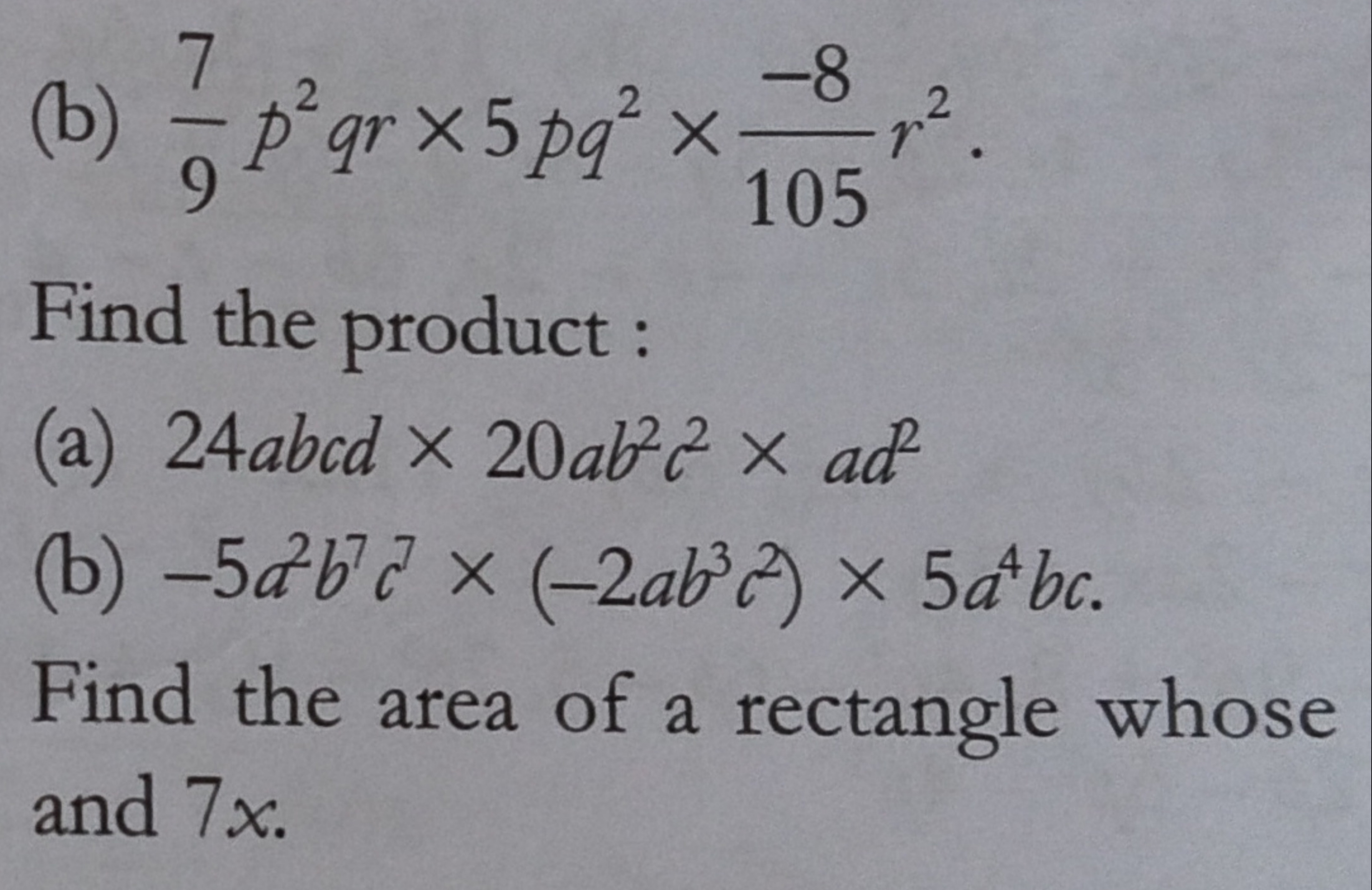 (b) 97​p2qr×5pq2×105−8​r2.

Find the product:
(a) 24abcd×20ab2c2×ad2
(