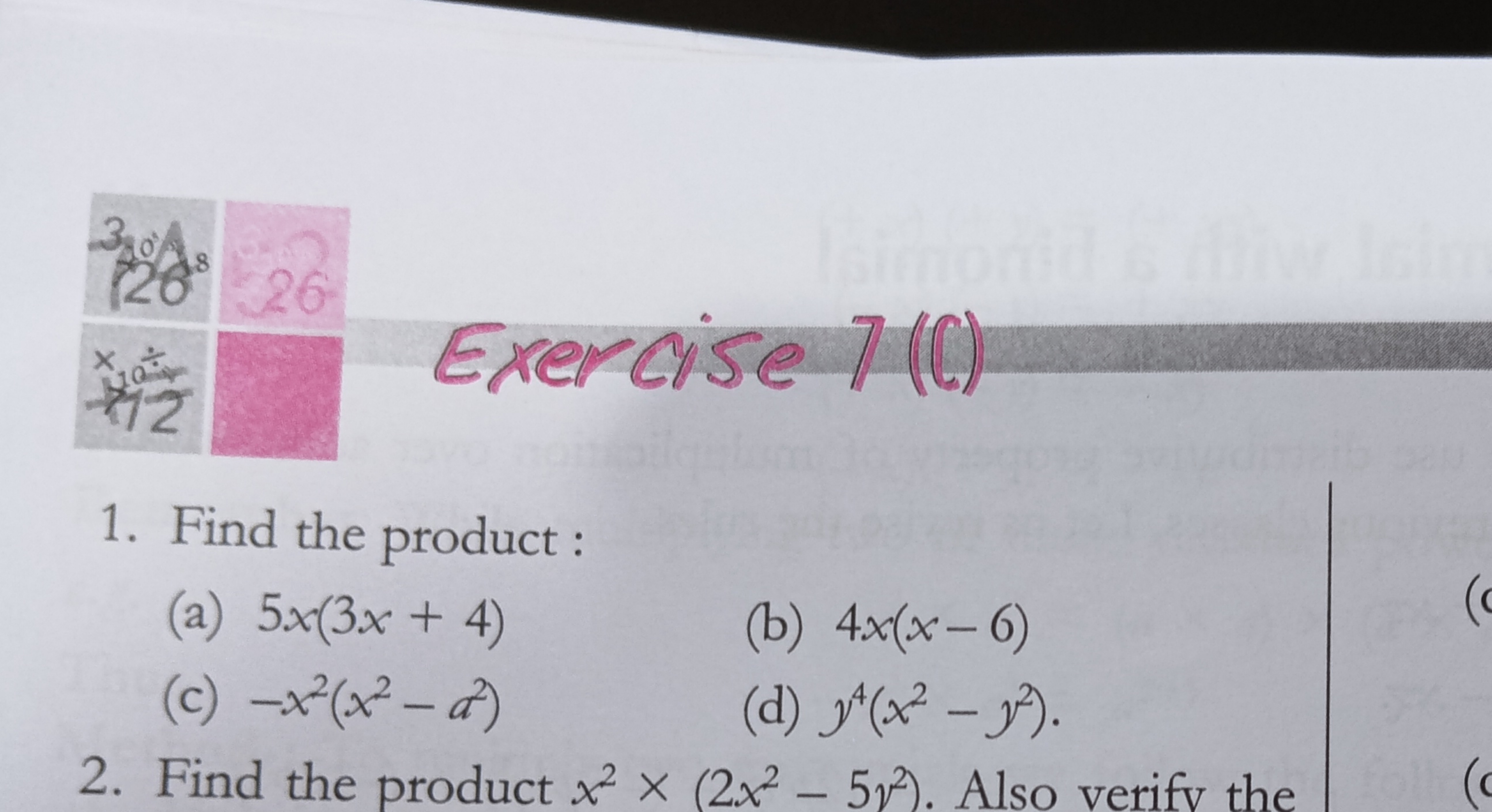 1. Find the product :
(a) 5x(3x+4)
(b) 4x(x−6)
(c) −x2(x2−a2)
(d) y4(x