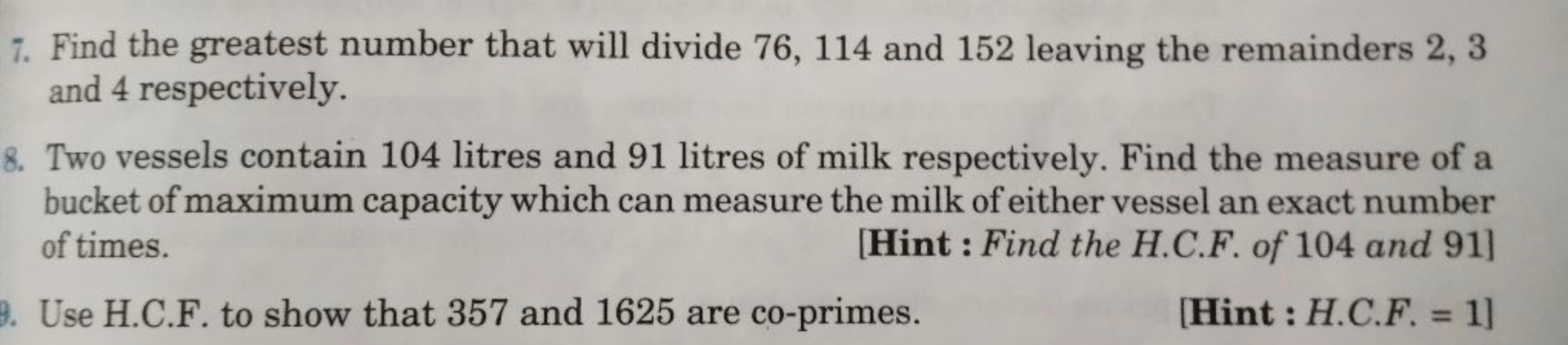 7. Find the greatest number that will divide 76,114 and 152 leaving th