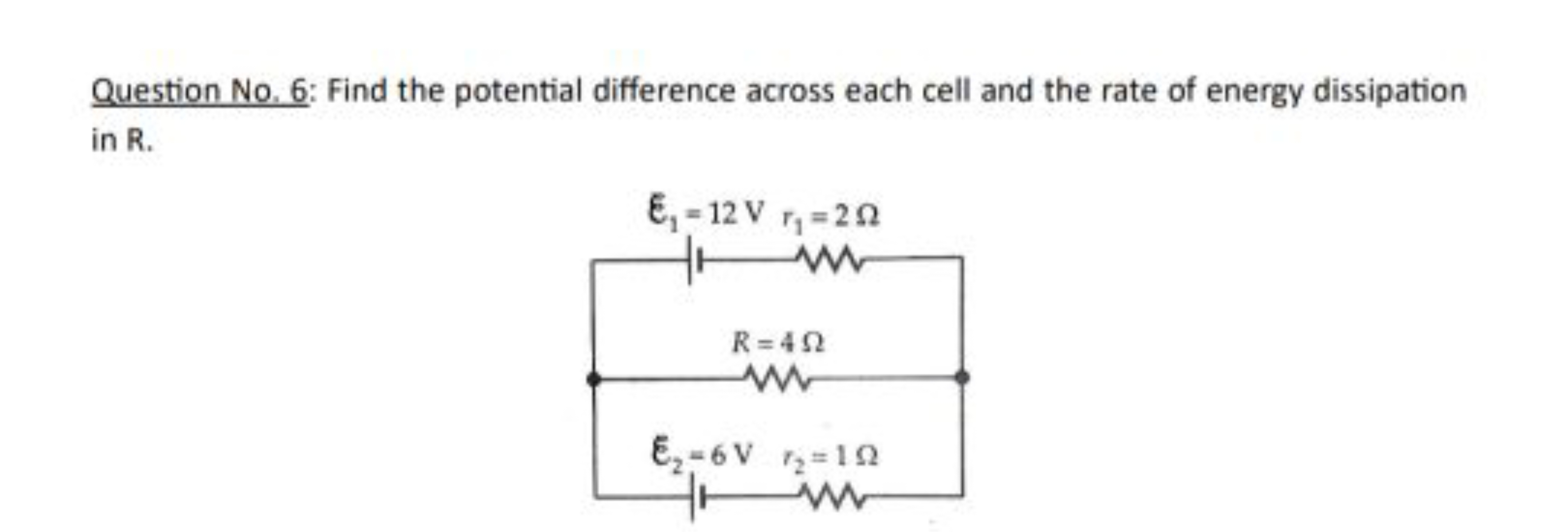 Question No. 6: Find the potential difference across each cell and the