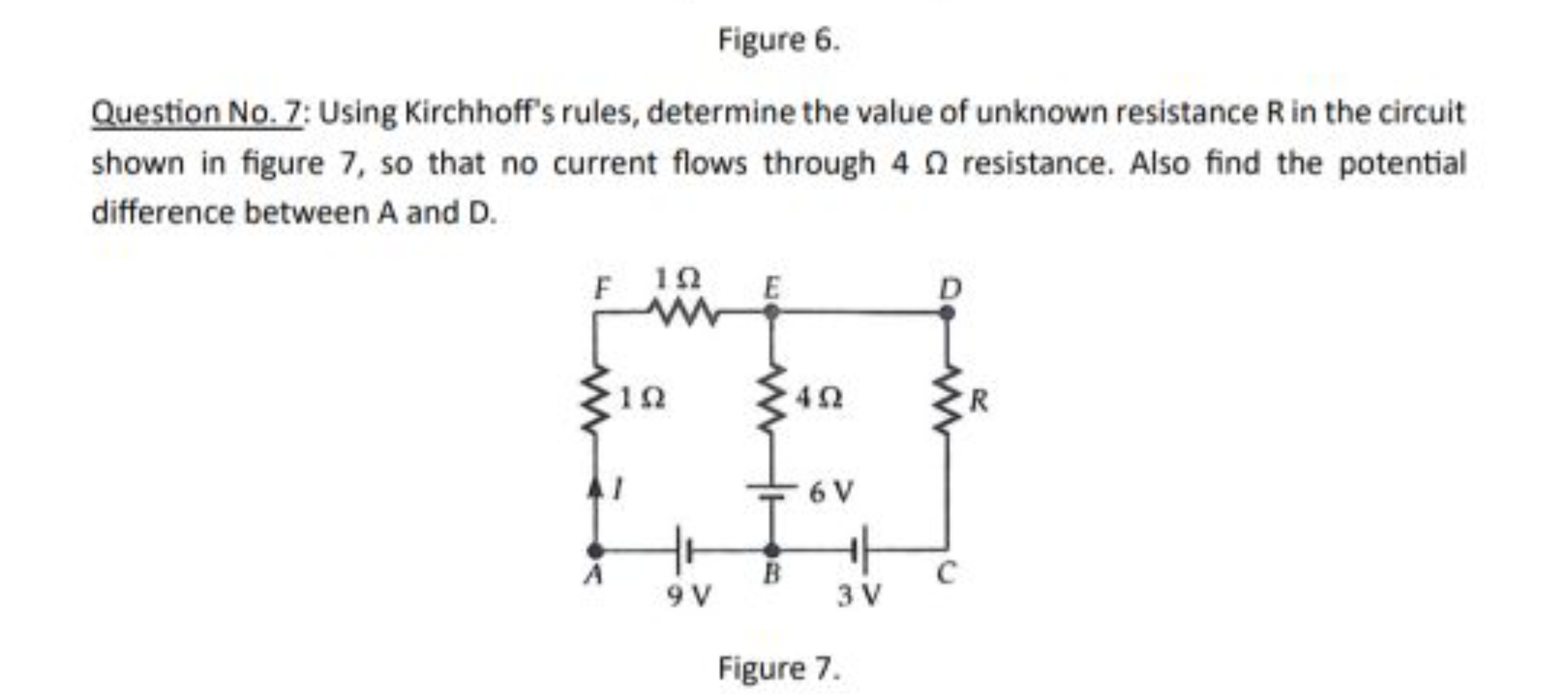 Figure 6.
Question No. 7: Using Kirchhoff's rules, determine the value